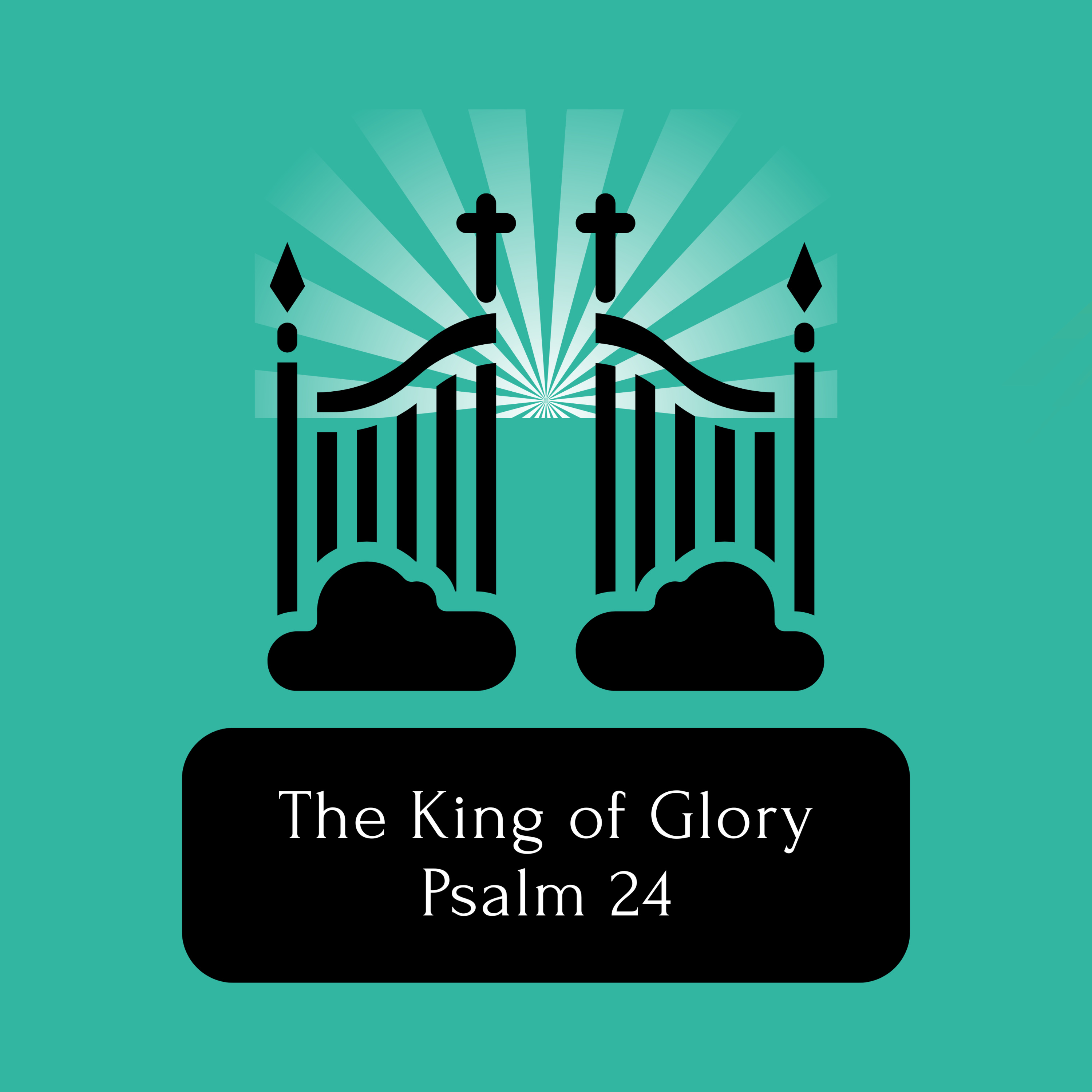 6/7/26 - "The King of Glory" - Psalm 24 episode artwork