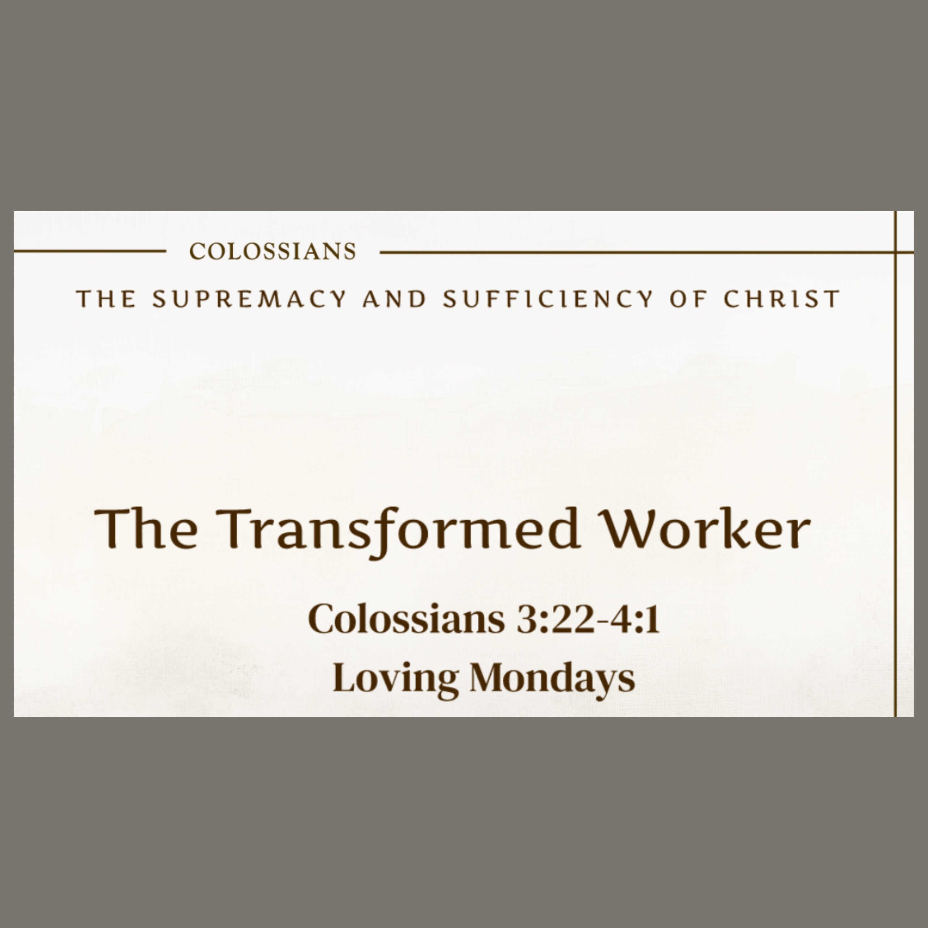 6/28/26 - "The Transformed Worker" - Col 3:22-4:1 episode artwork