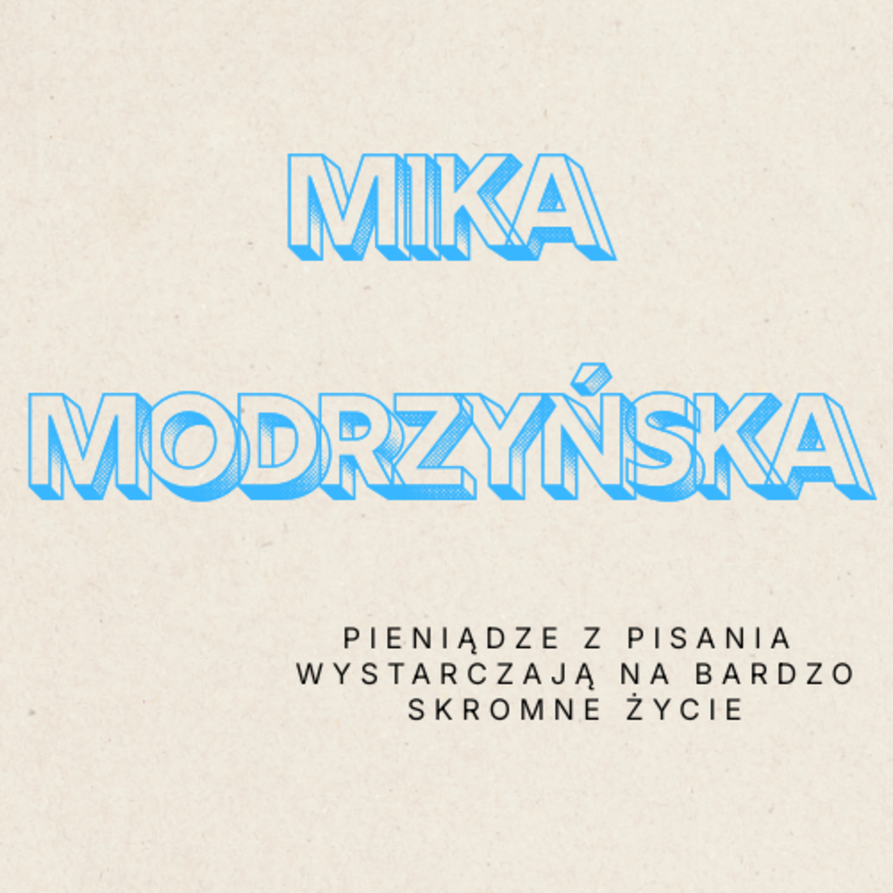 Mika Modrzyńska – Pieniądze z pisania wystarczają na bardzo skromne życie episode artwork