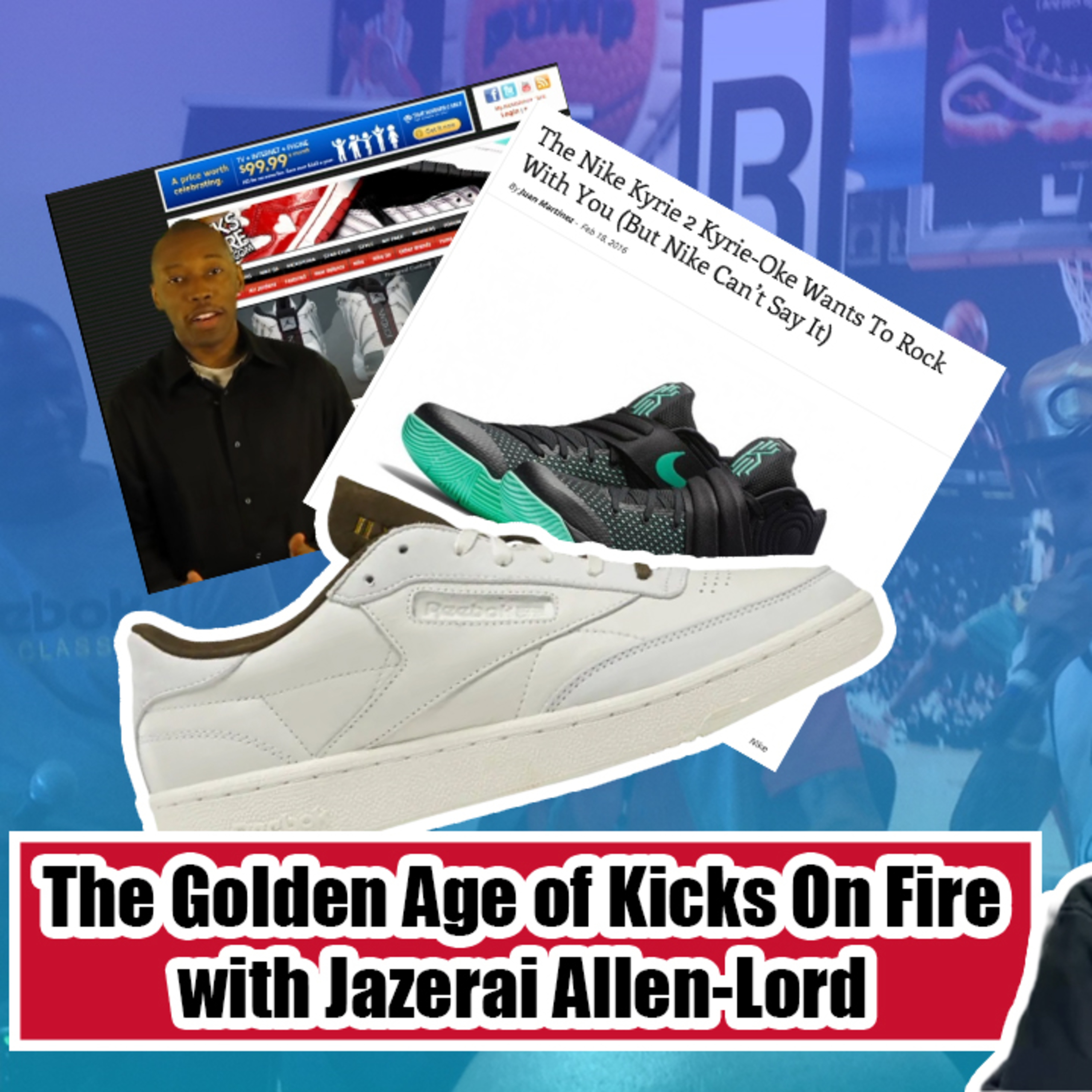 Sneaker Blog Era Memories with Jazerai Allen-Lord - 2 Hard 2 Podcast - Episode 082 episode artwork