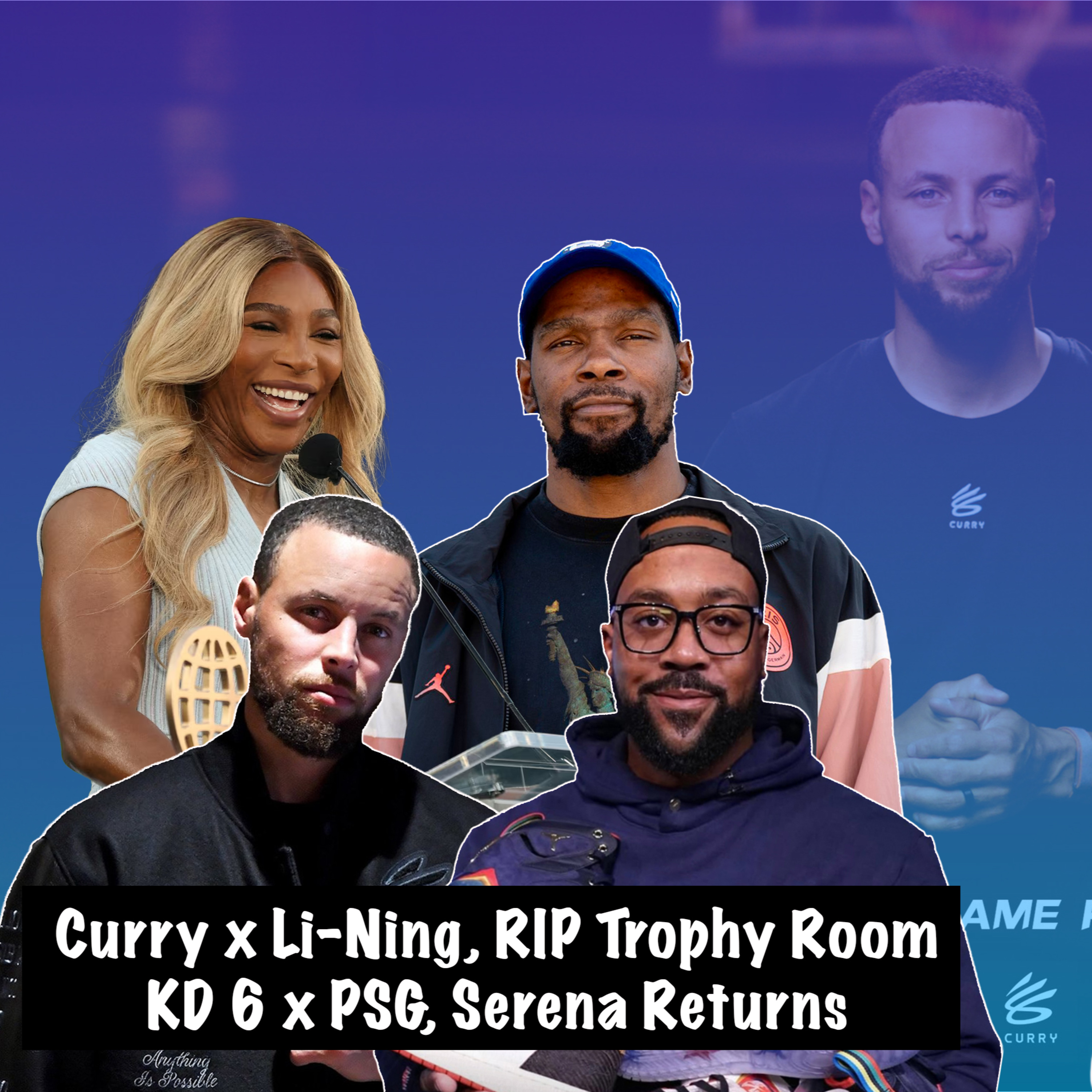 Curry Brand x Li-Ning, KD 6 x PSG, RIP Trophy Room, Serena's Back - 2 Hard 2 Pass Podcast - Episode 086 episode artwork