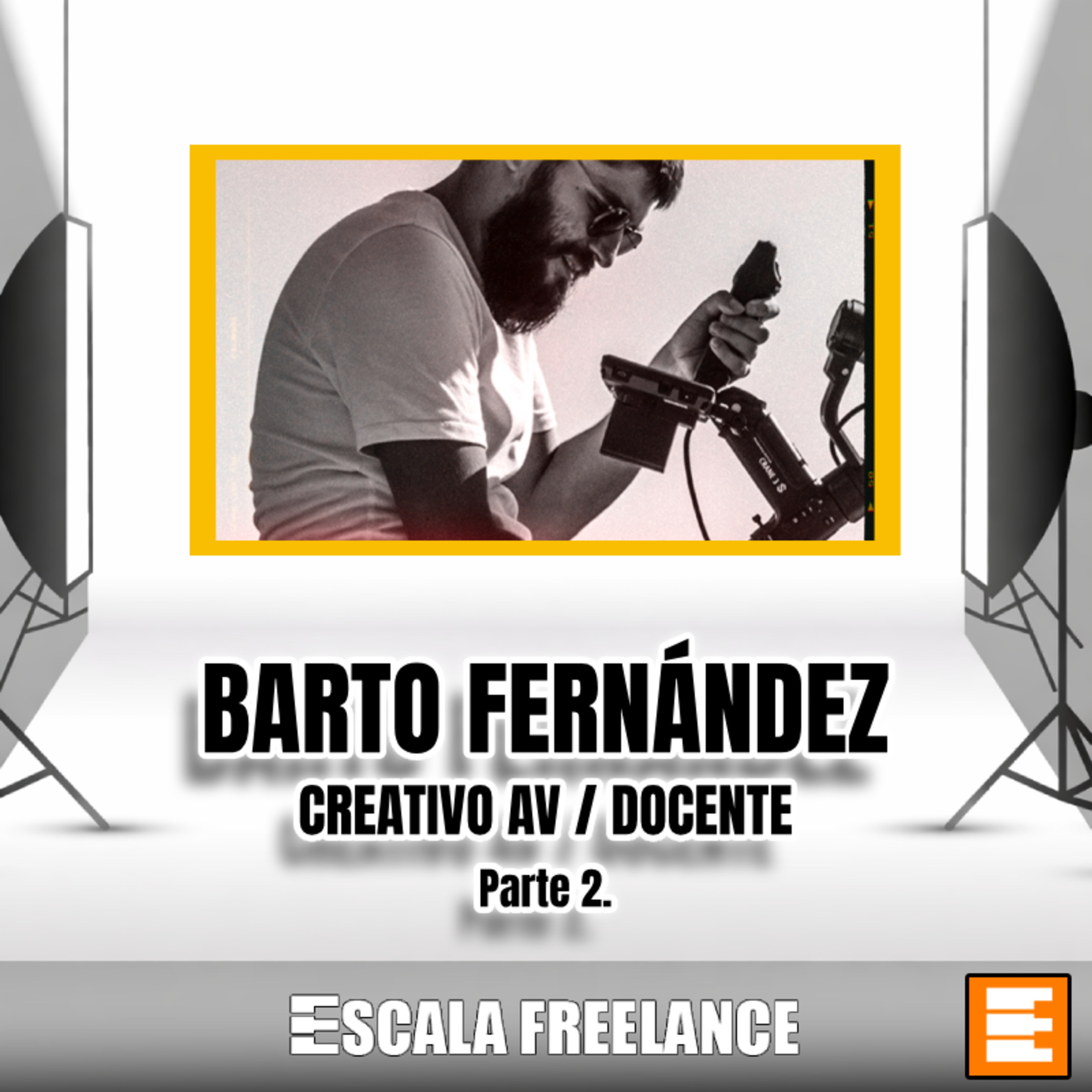 🎥 #21: Guión y creación Audiovisual 🎨 con Barto Fernández. Parte 2 episode artwork