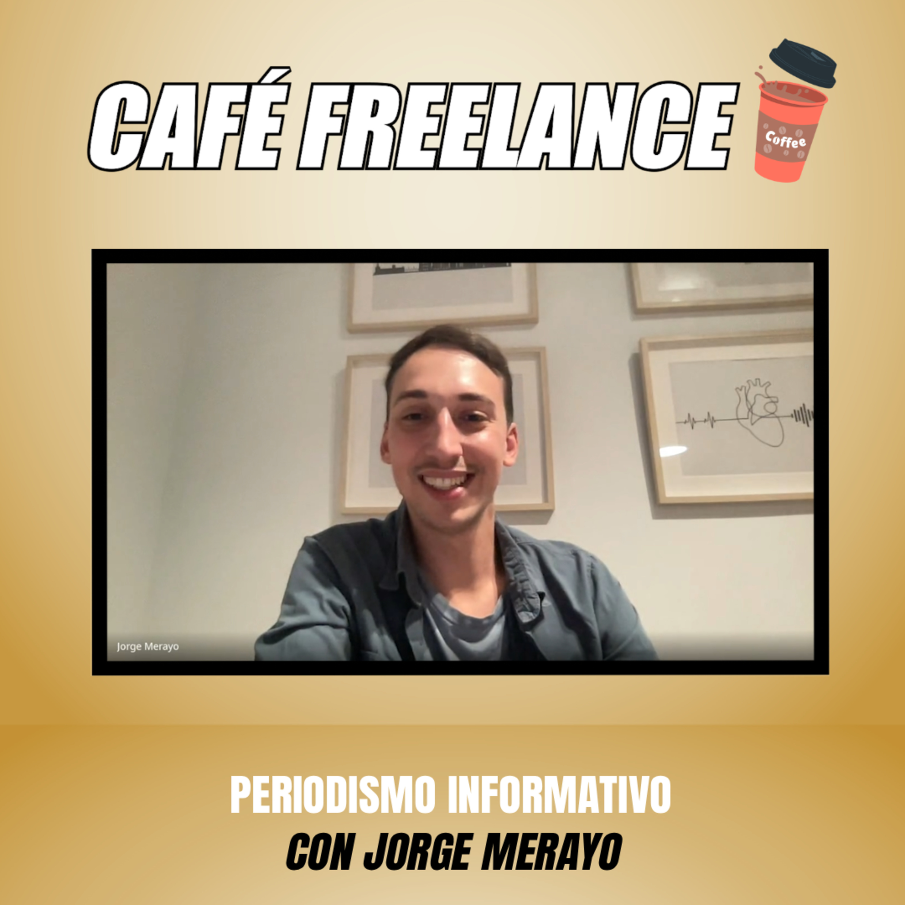 ☕️ #34 Café Freelance. Periodismo Informativo 📝 con Jorge Merayo. episode artwork