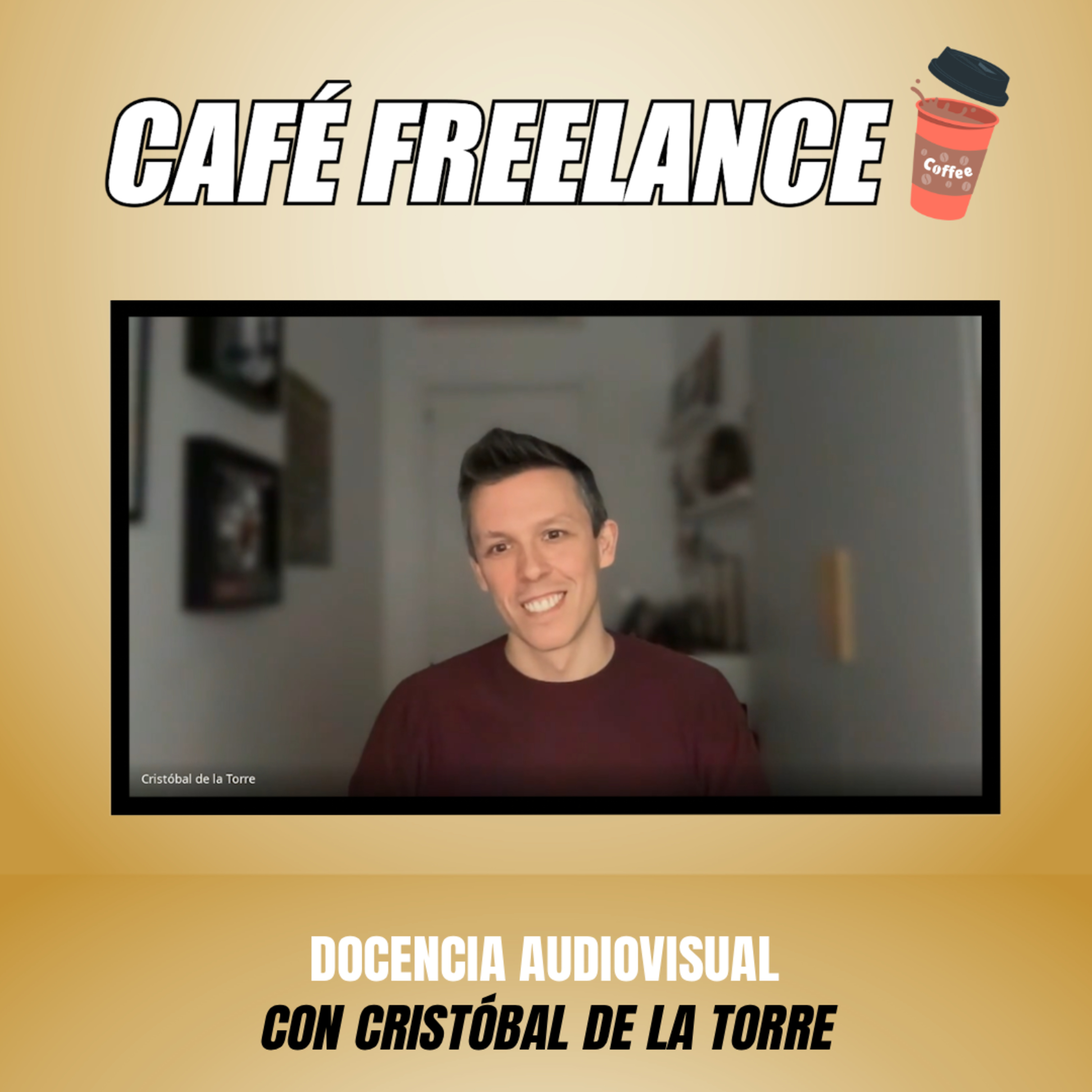 ☕️ #35 Café Freelance. Docencia Audiovisual 📚 con Cristóbal de la Torre. episode artwork