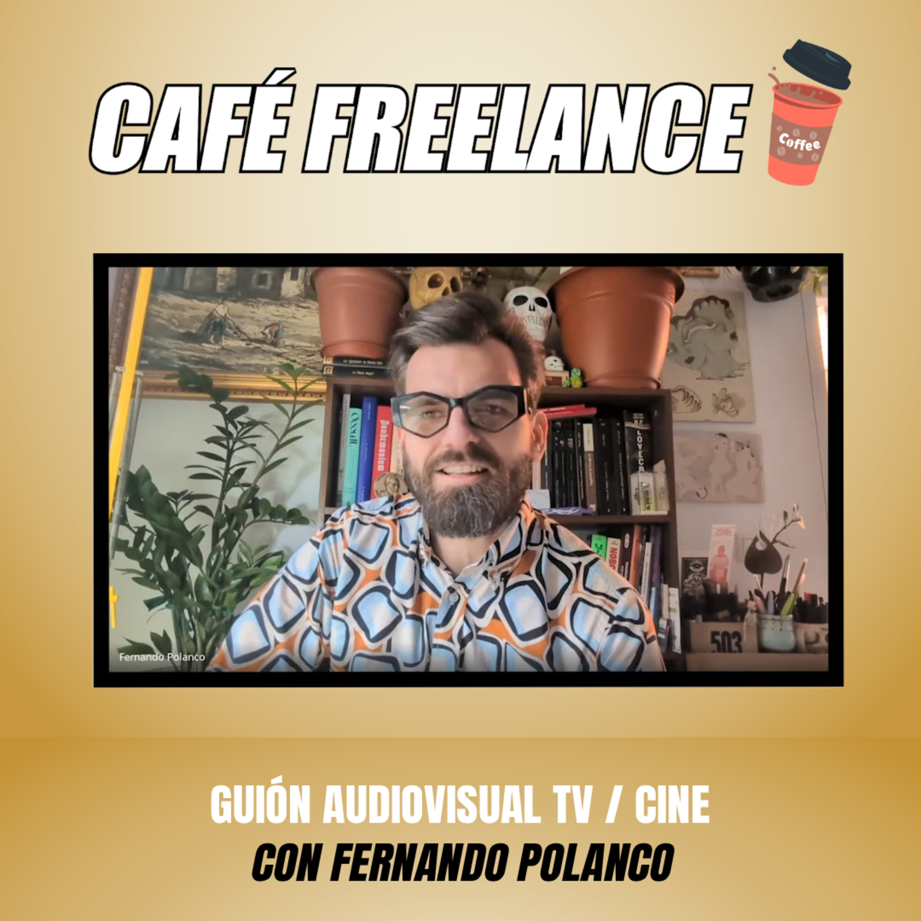 ☕️ #38 Café Freelance. Guión audiovisual TV y Cine 🗒️ con Fernando Polanco episode artwork