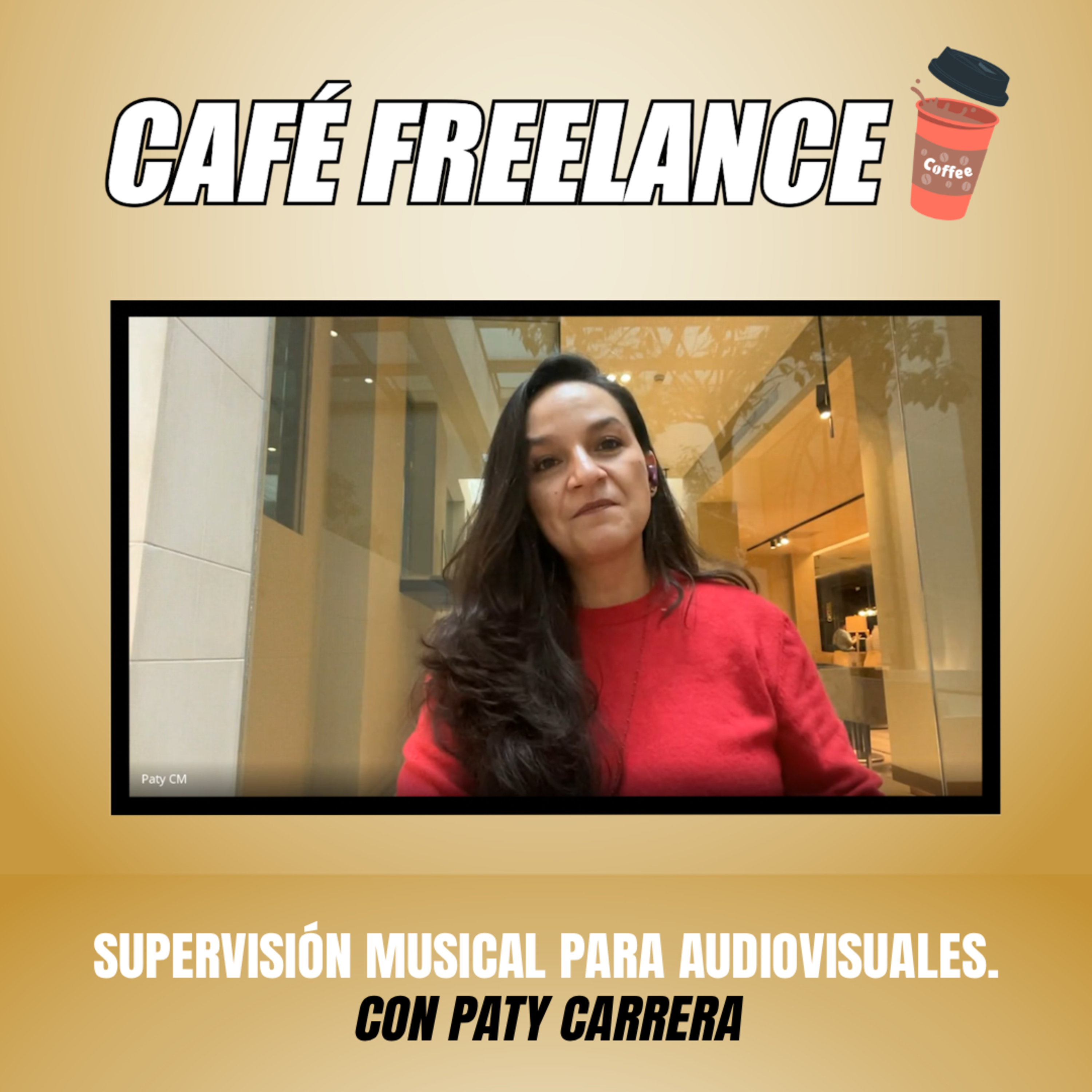 ☕️ #41 Café Freelance. Supervisión Musical para Audiovisuales 🗣️ con Paty Carrera episode artwork