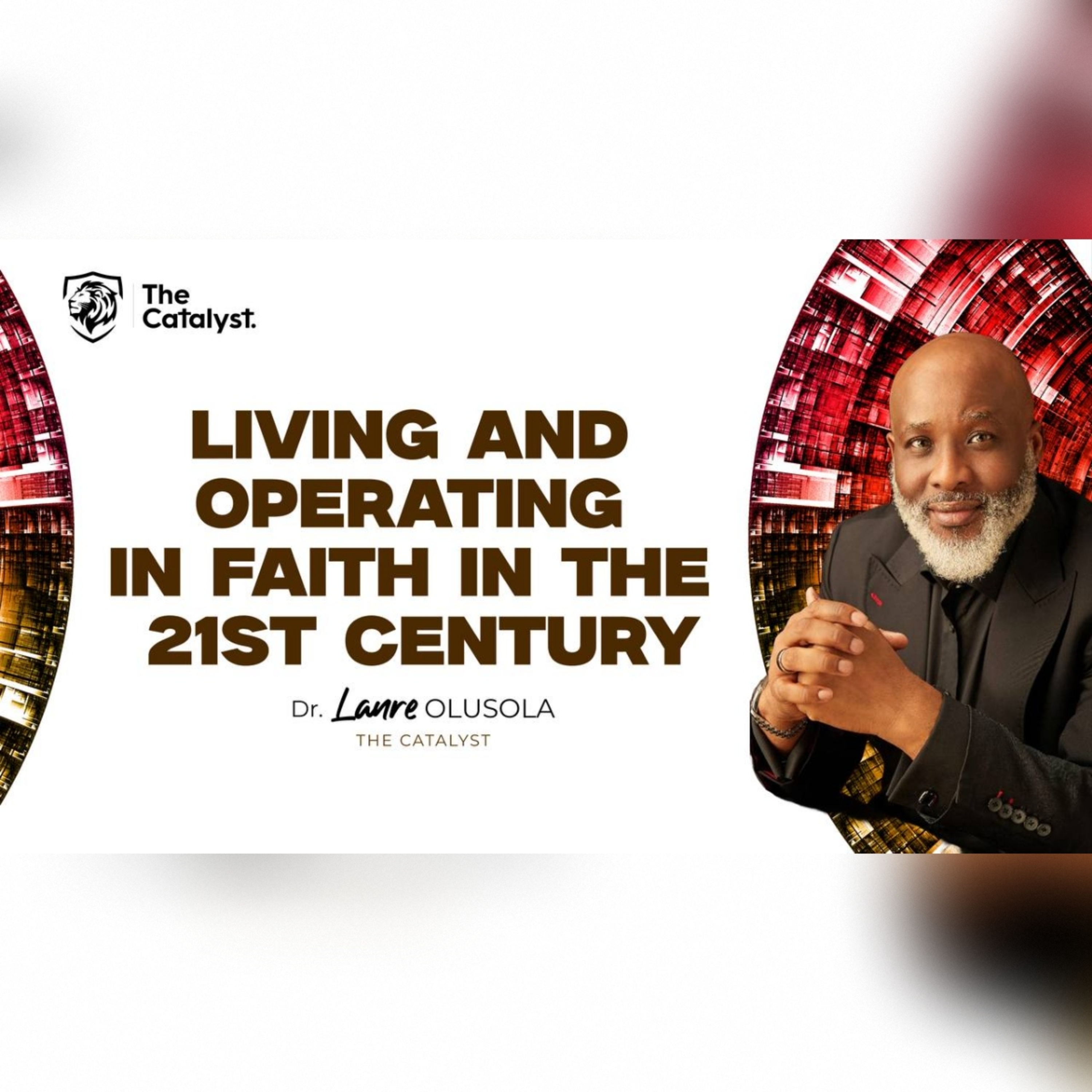 Living & Operating in Faith in the 21st Century | Be Transformed Podcast