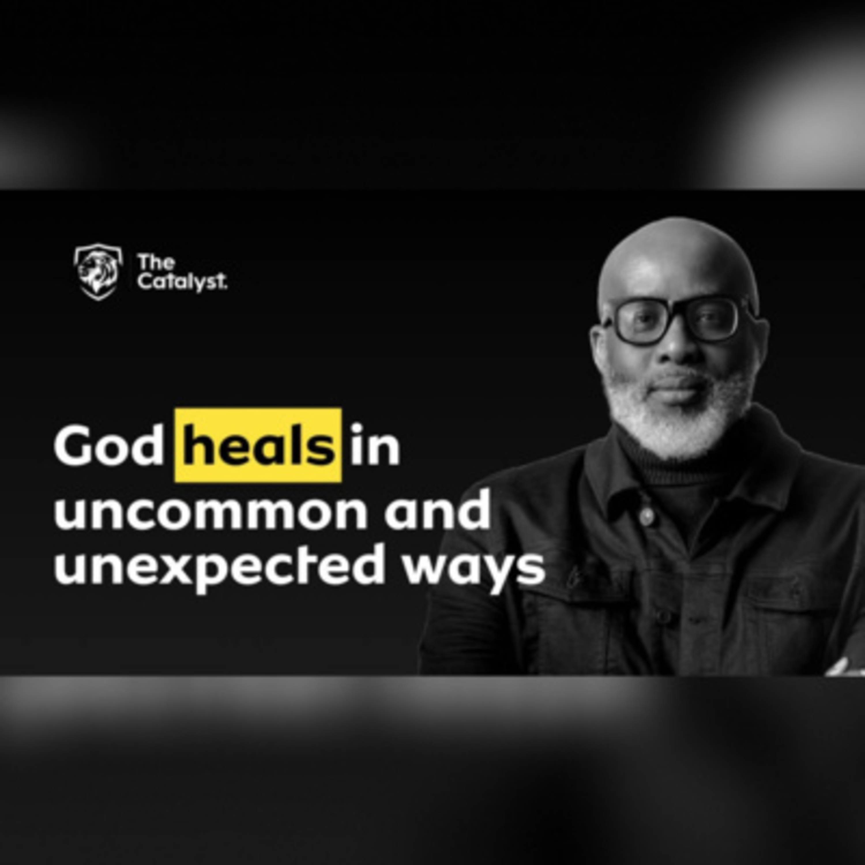 God Heals in Uncommon & Unexpected Ways | Be Transformed Podcast episode artwork