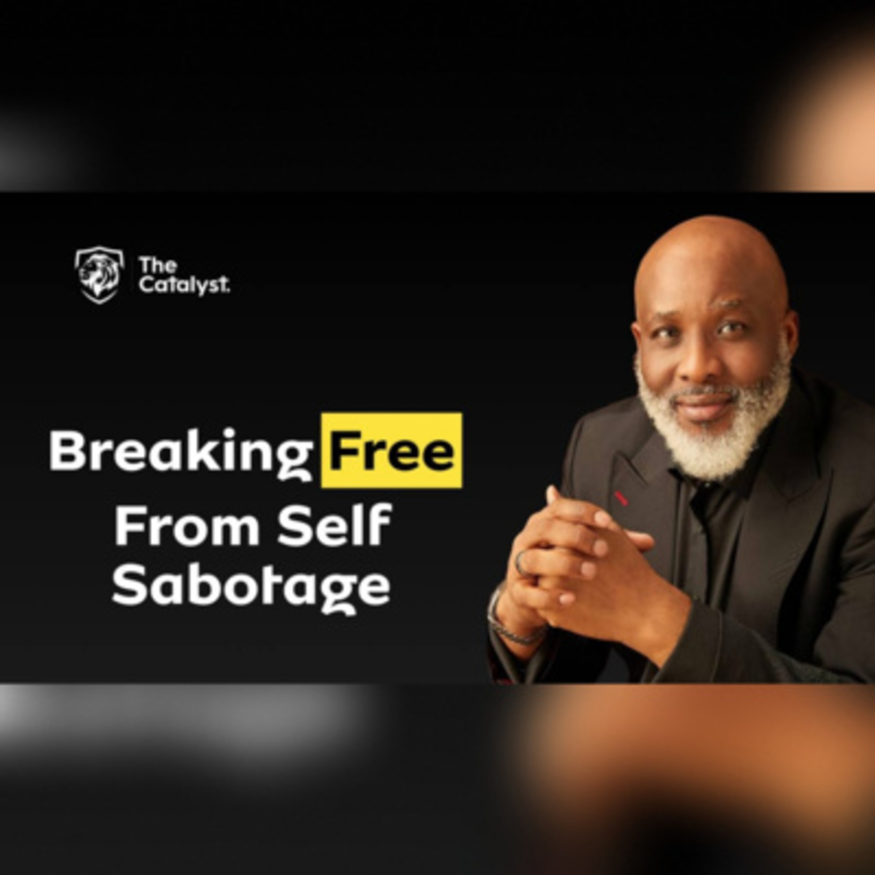 Breaking Free from Self Sabotage | Be Transformed Podcast episode artwork