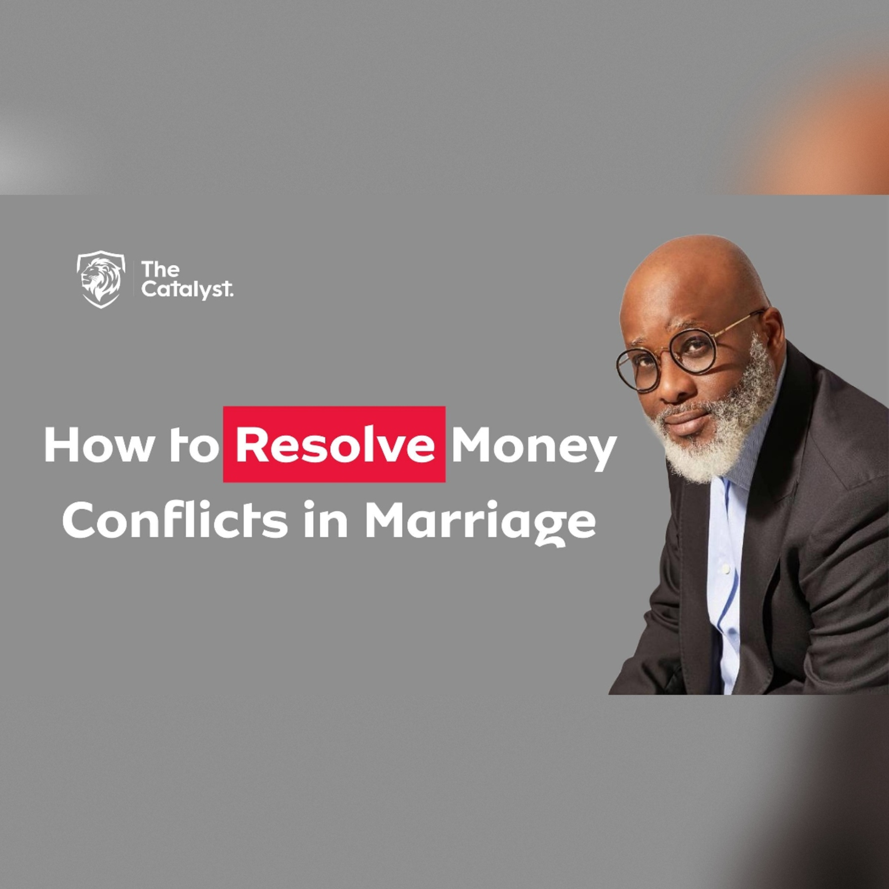 How to Resolve Money Conflicts in Marriage - Dr Lanre Olusola | Be Transformed Podcast episode artwork