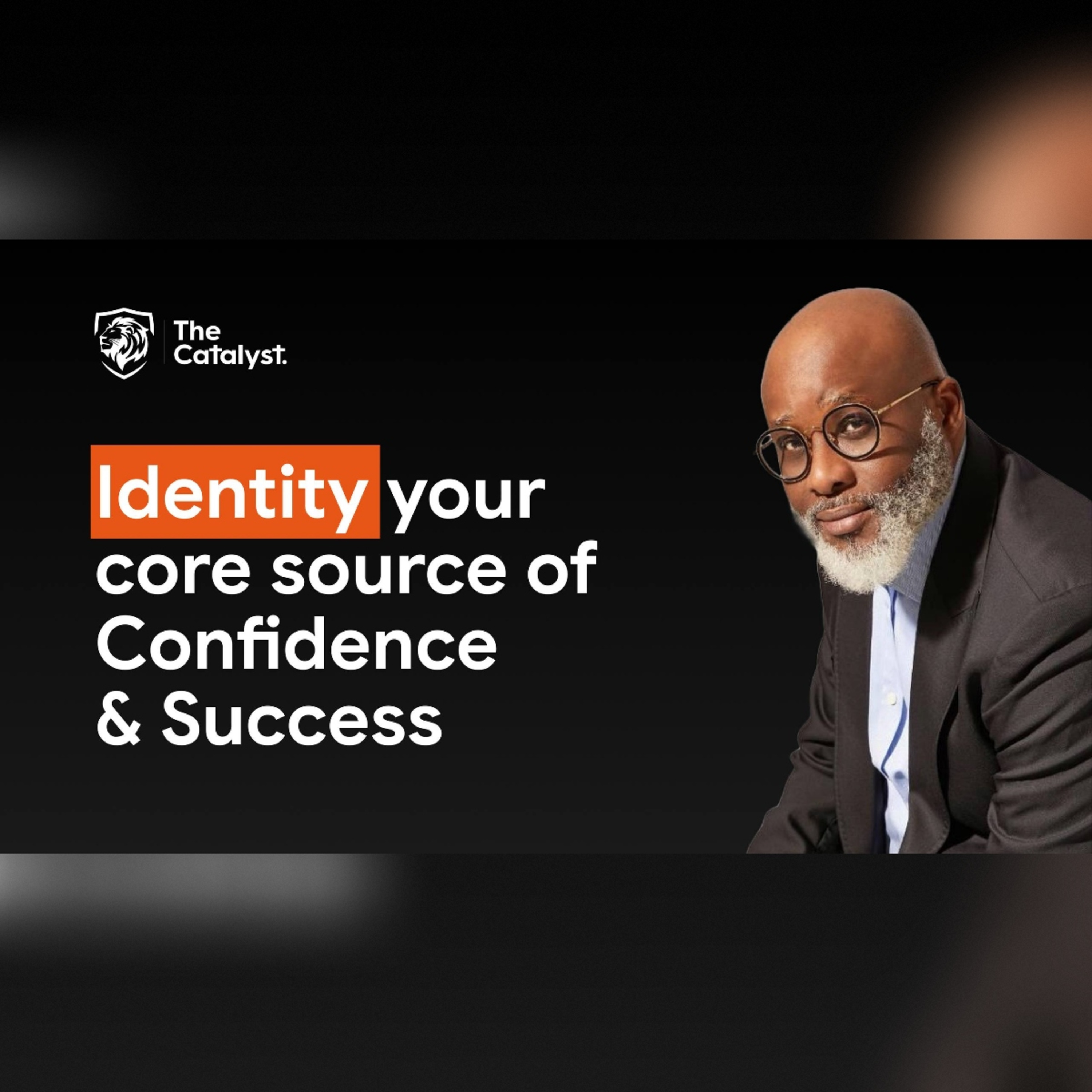Identity; Your Core Source Of Confidence & Success | Dr Lanre Olusola episode artwork