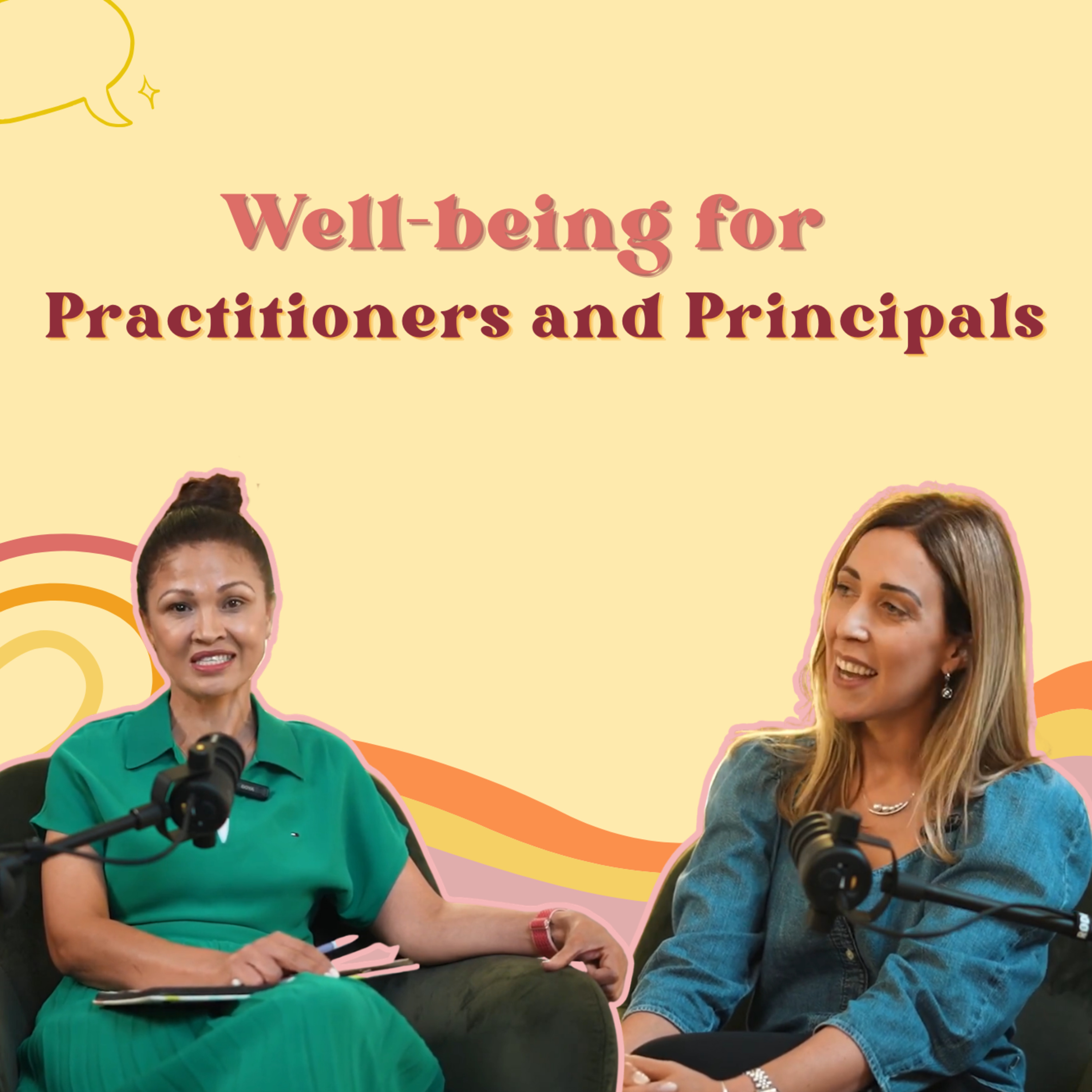 #2 Well-being for Practitioners and Principals in Early Years Setting with Mirna Balmanac