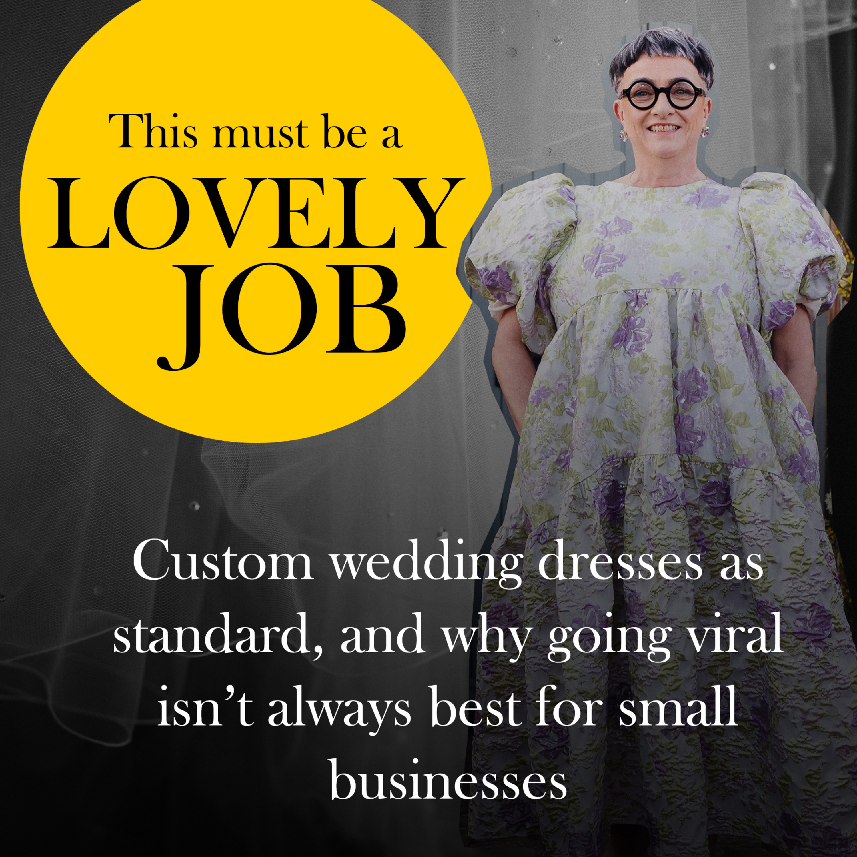 49 - Custom wedding dresses as standard, and why going viral isn’t always best for small businesses episode artwork
