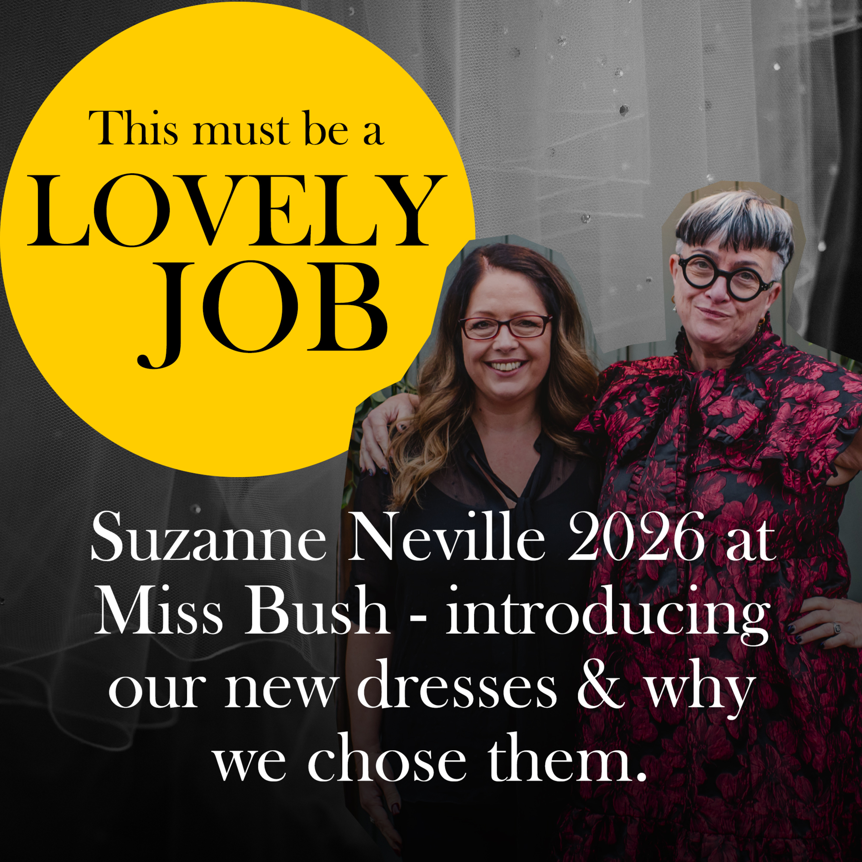 51 - Suzanne Neville 2026 at Miss Bush - introducing our new dresses & why we chose them. episode artwork