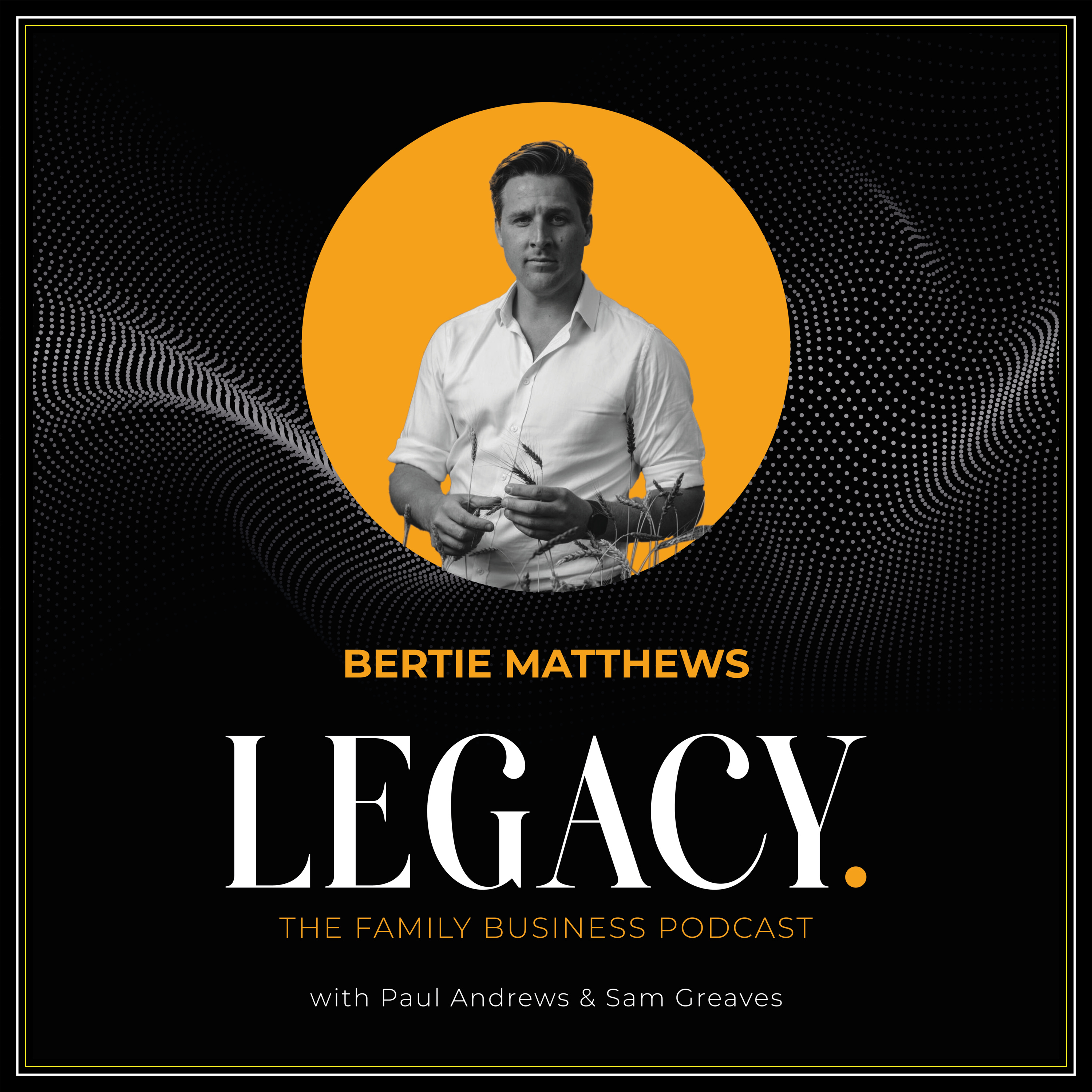 LEGACY. Ep.1 - Bertie Matthews episode artwork