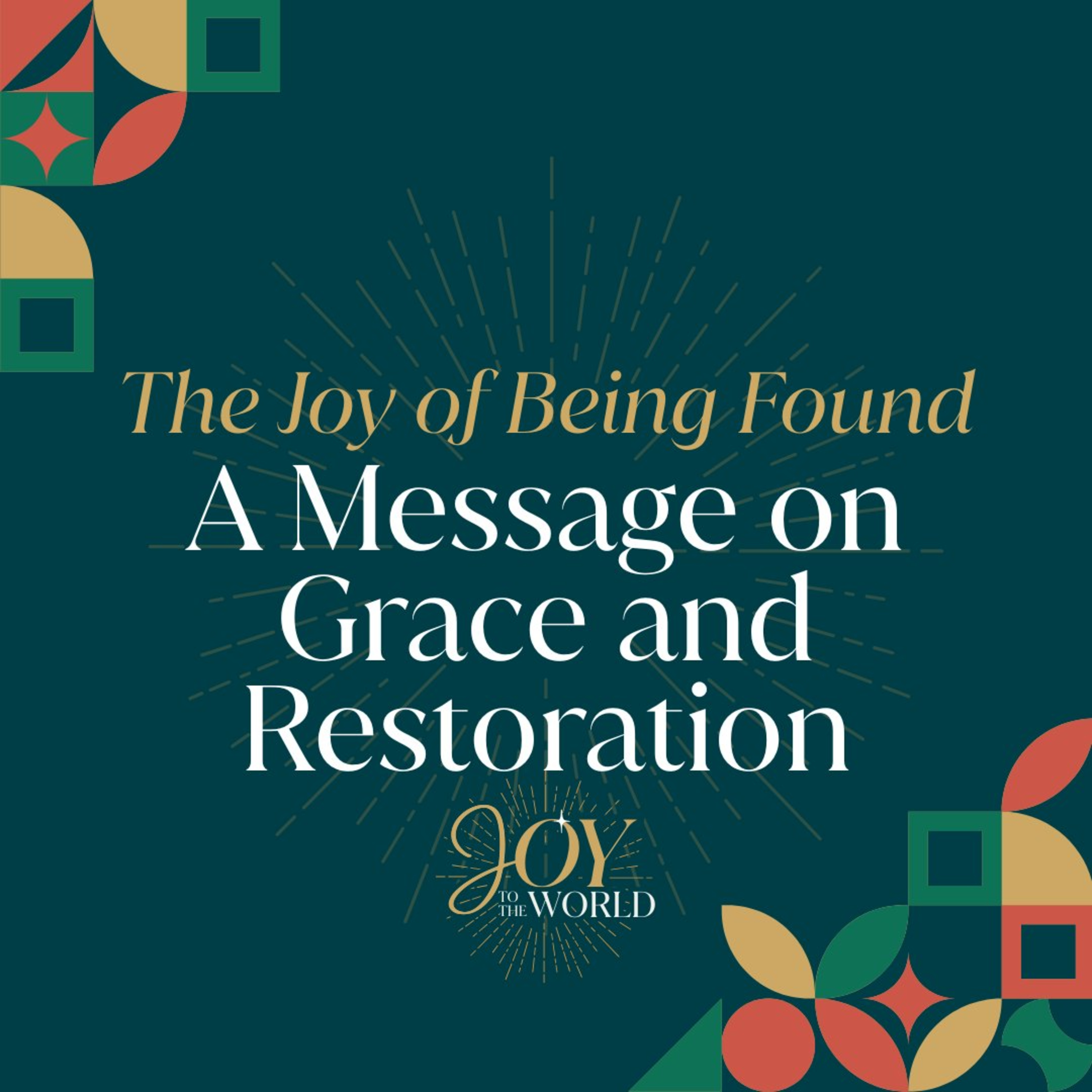 The Joy of Being Found: A Message on Grace and Restoration episode artwork