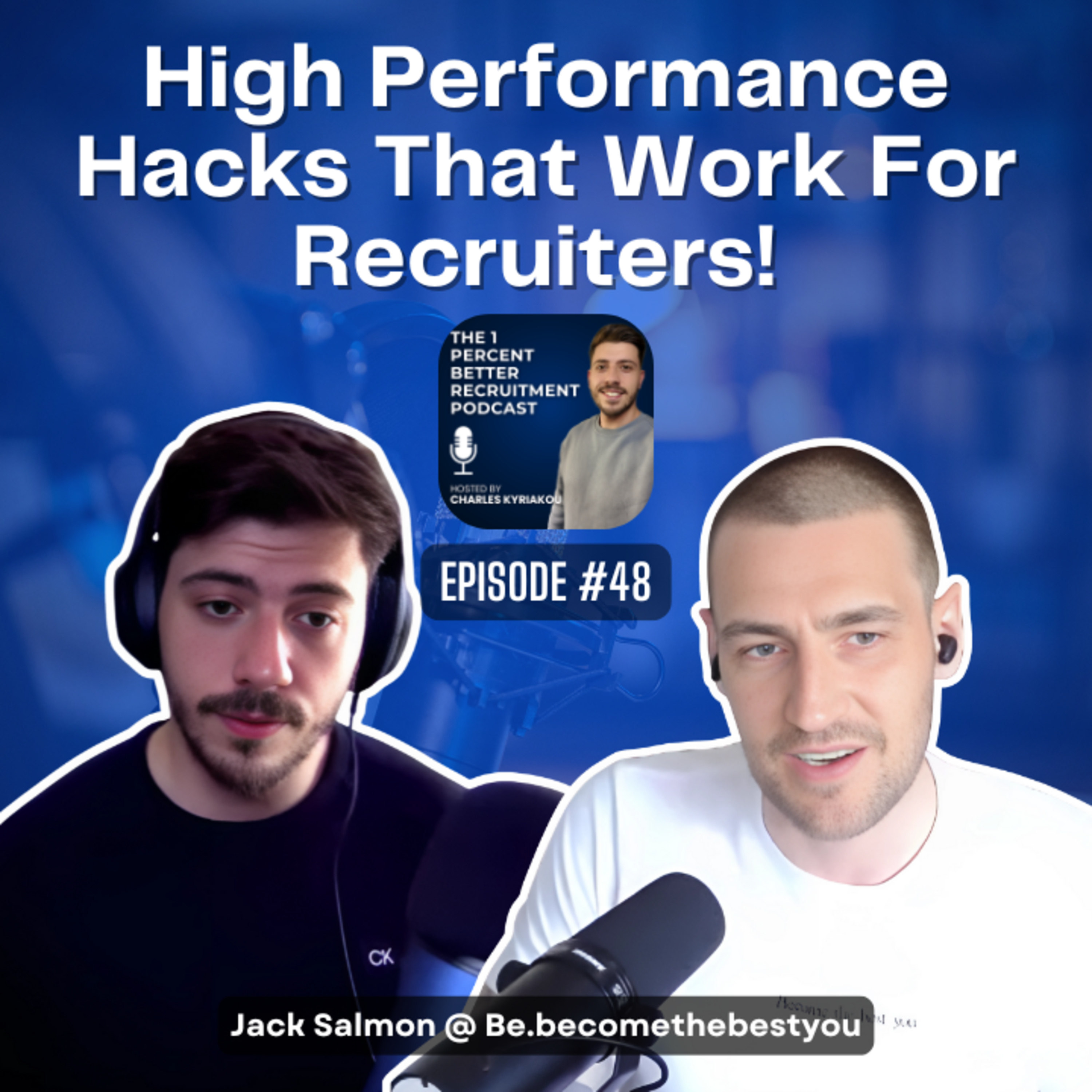 EP 48 – High Performance Hacks That Works For Recruiters w/Jack Salmon