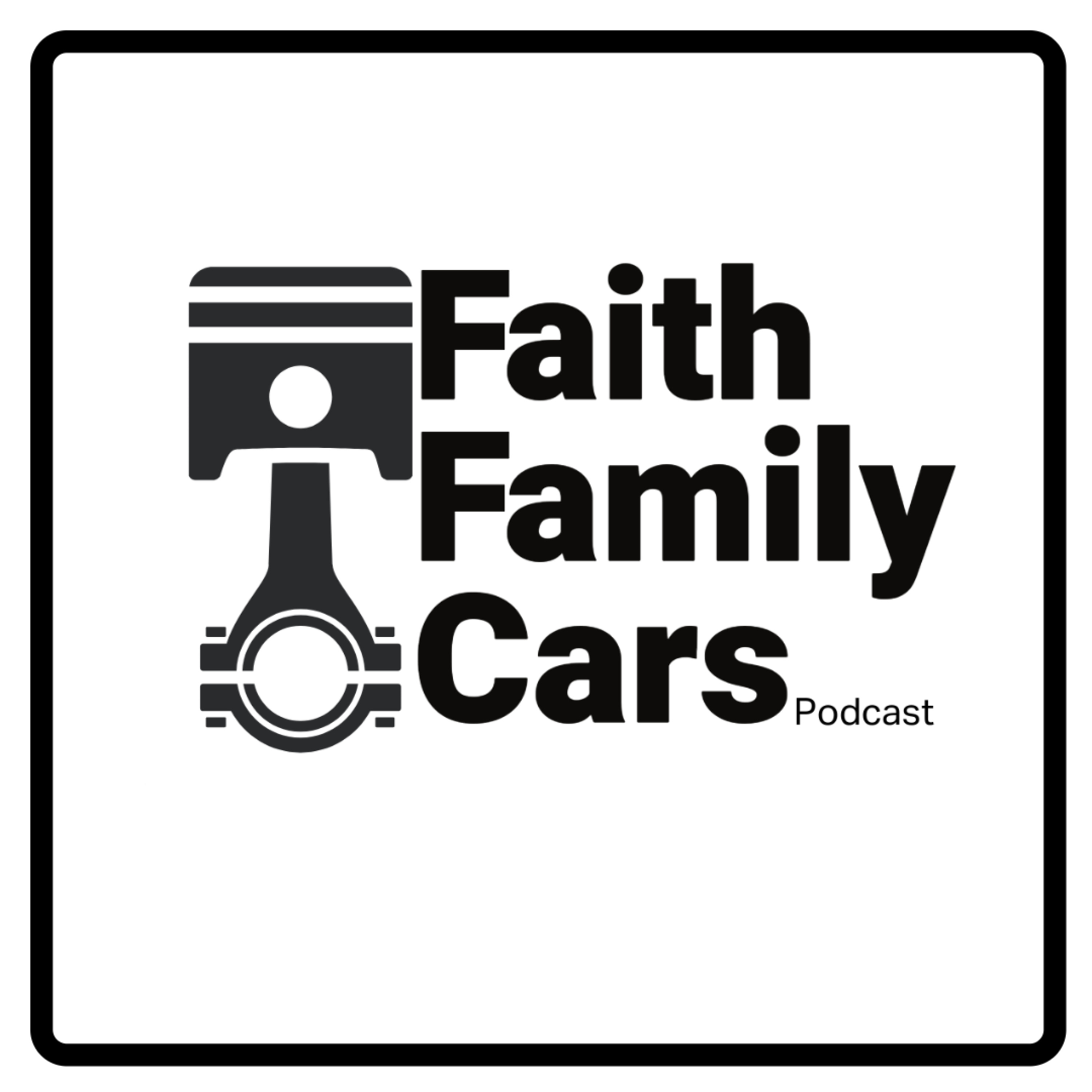 Faith Family Cars Podcast