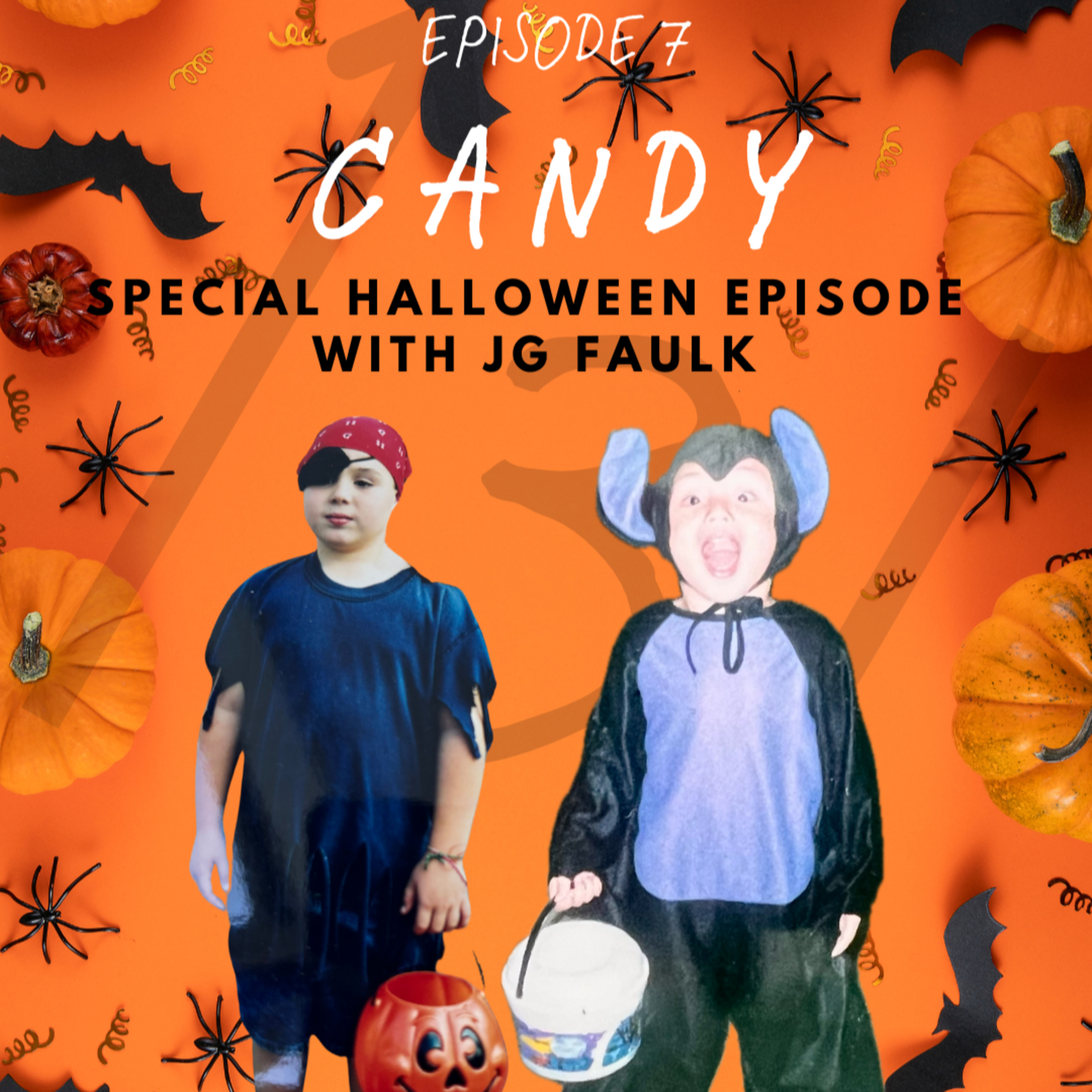 Candy w/ JG Faulk (Special Halloween Episode) - Episode 07 episode artwork