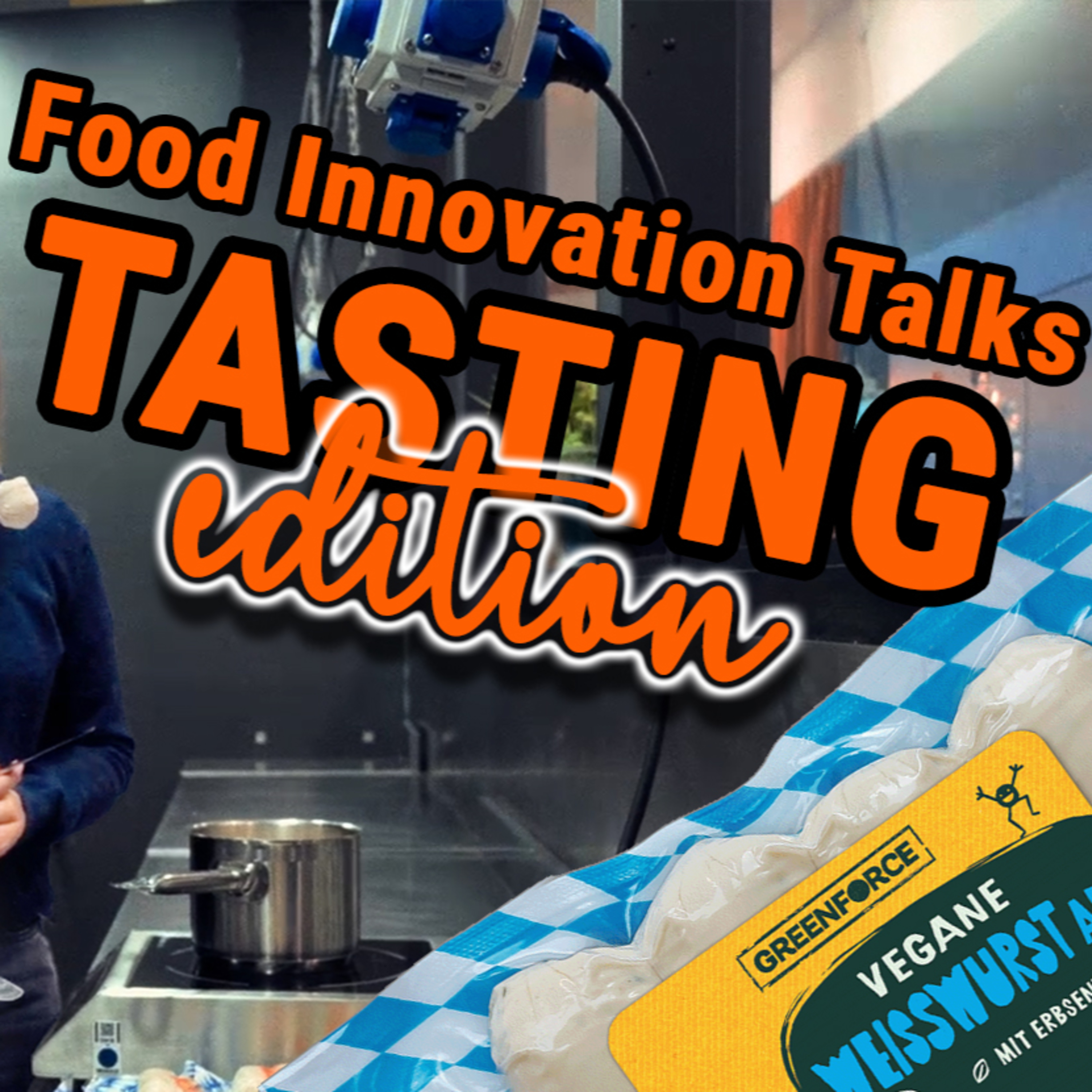 Vegane Weißwürste verkosten mit Nick Helleberg (COO GREENFORCE) – Food Innovation Talks episode artwork