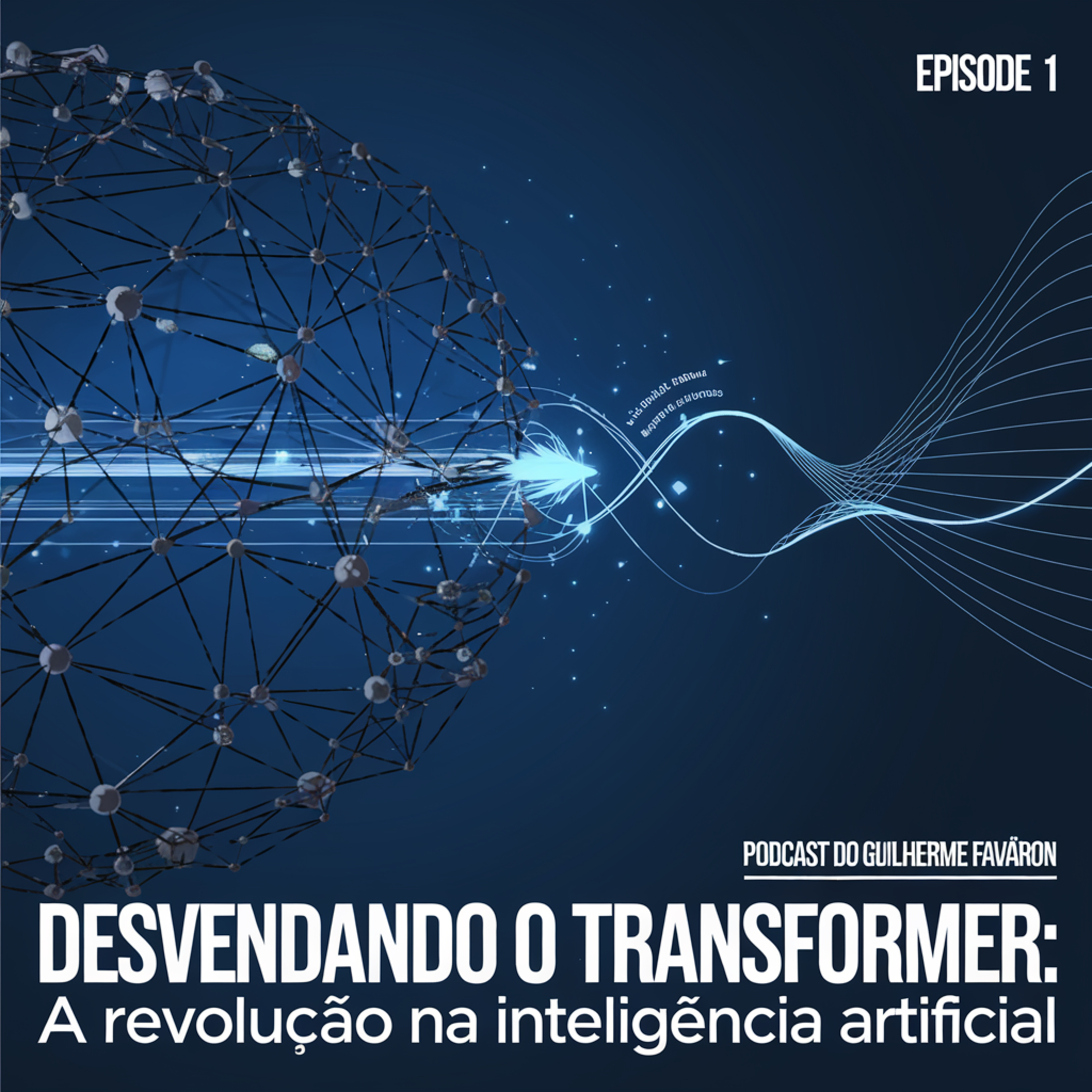 cover of episode Desvendando o Transformer: A Revolução na Inteligência Artificial