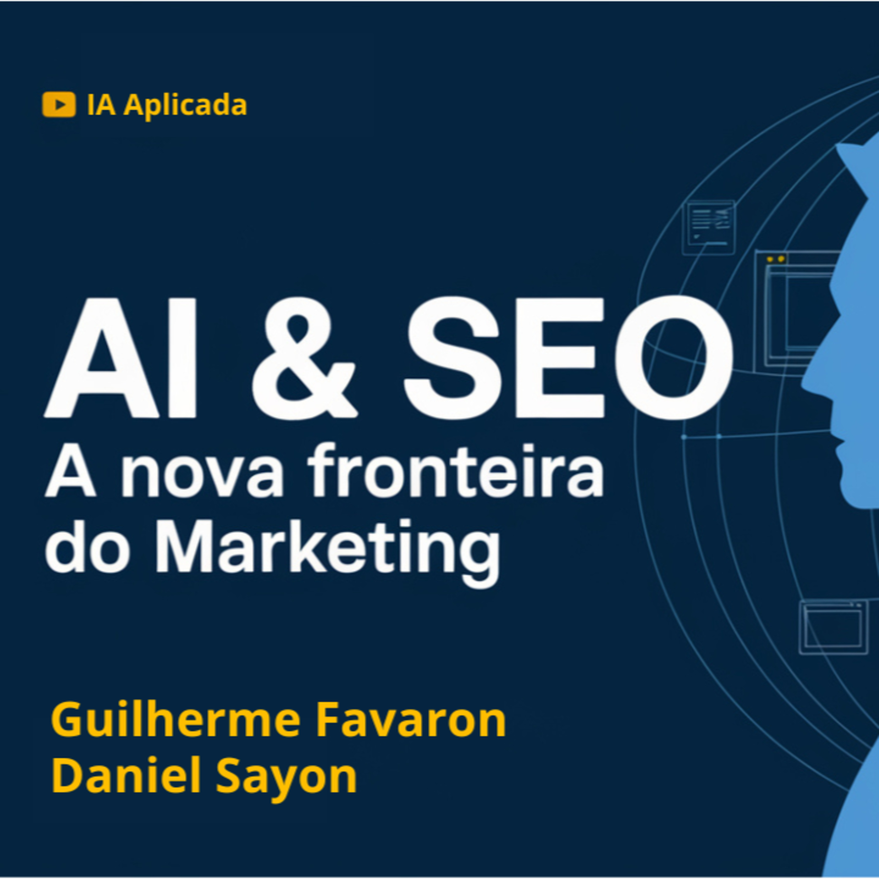 cover of episode Inteligência Artificial e SEO: O Novo Horizonte do Marketing