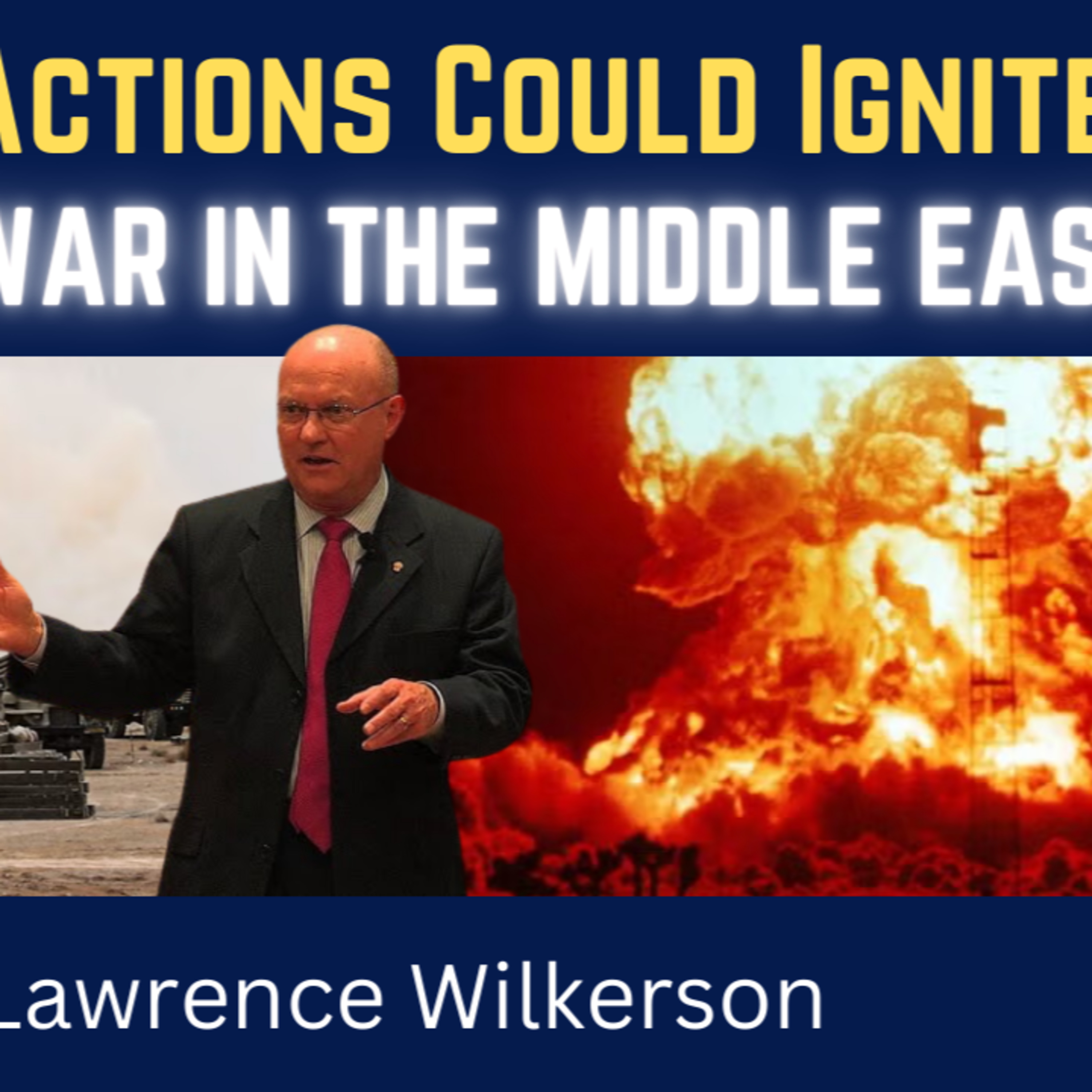 Colonel Lawrence Wilkerson: Trump’s Actions Could Ignite a Regional Conflict in the Middle East