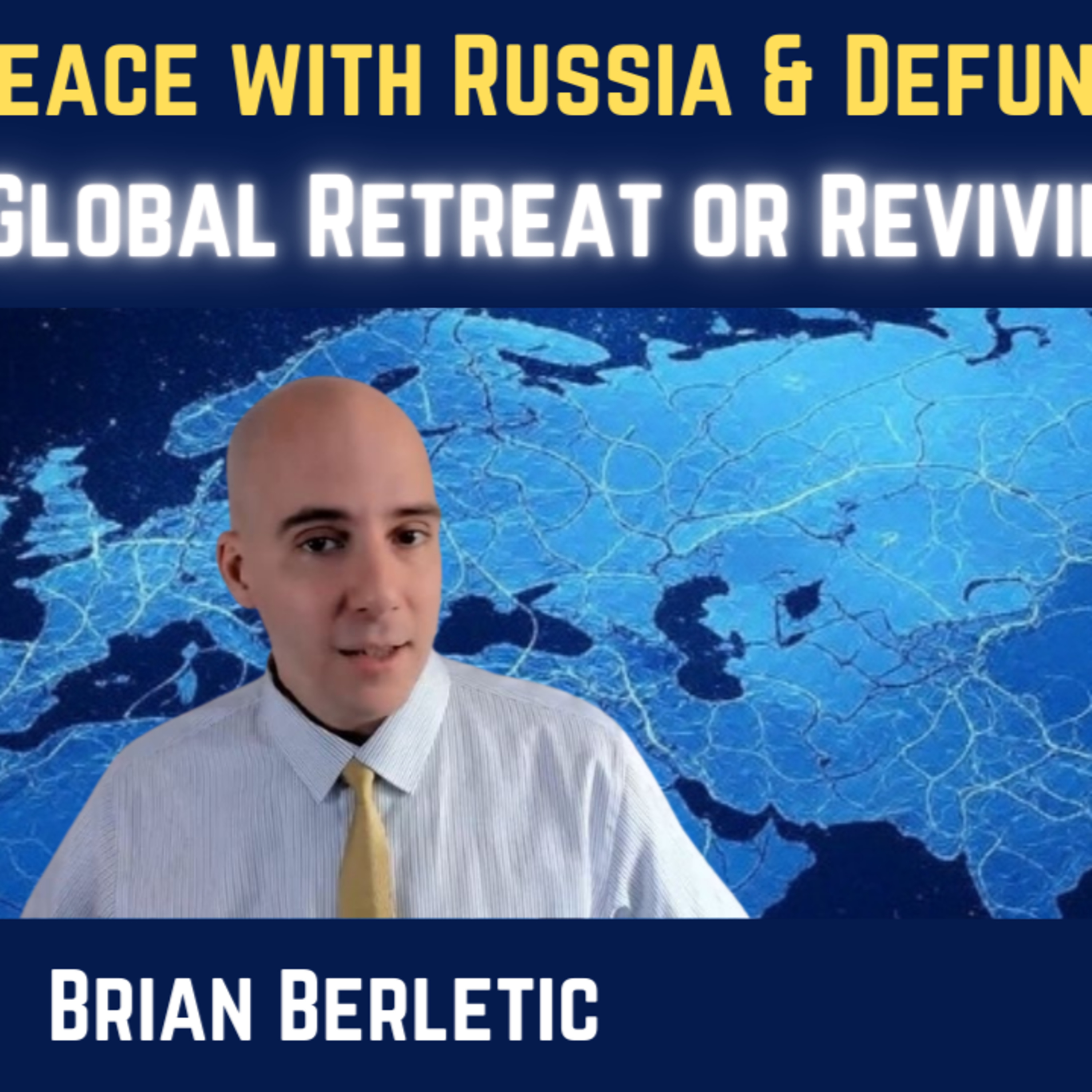 Brian Berletic: Peace with Russia and Defunding the Deep State - Retreat or Reviving the Empire?