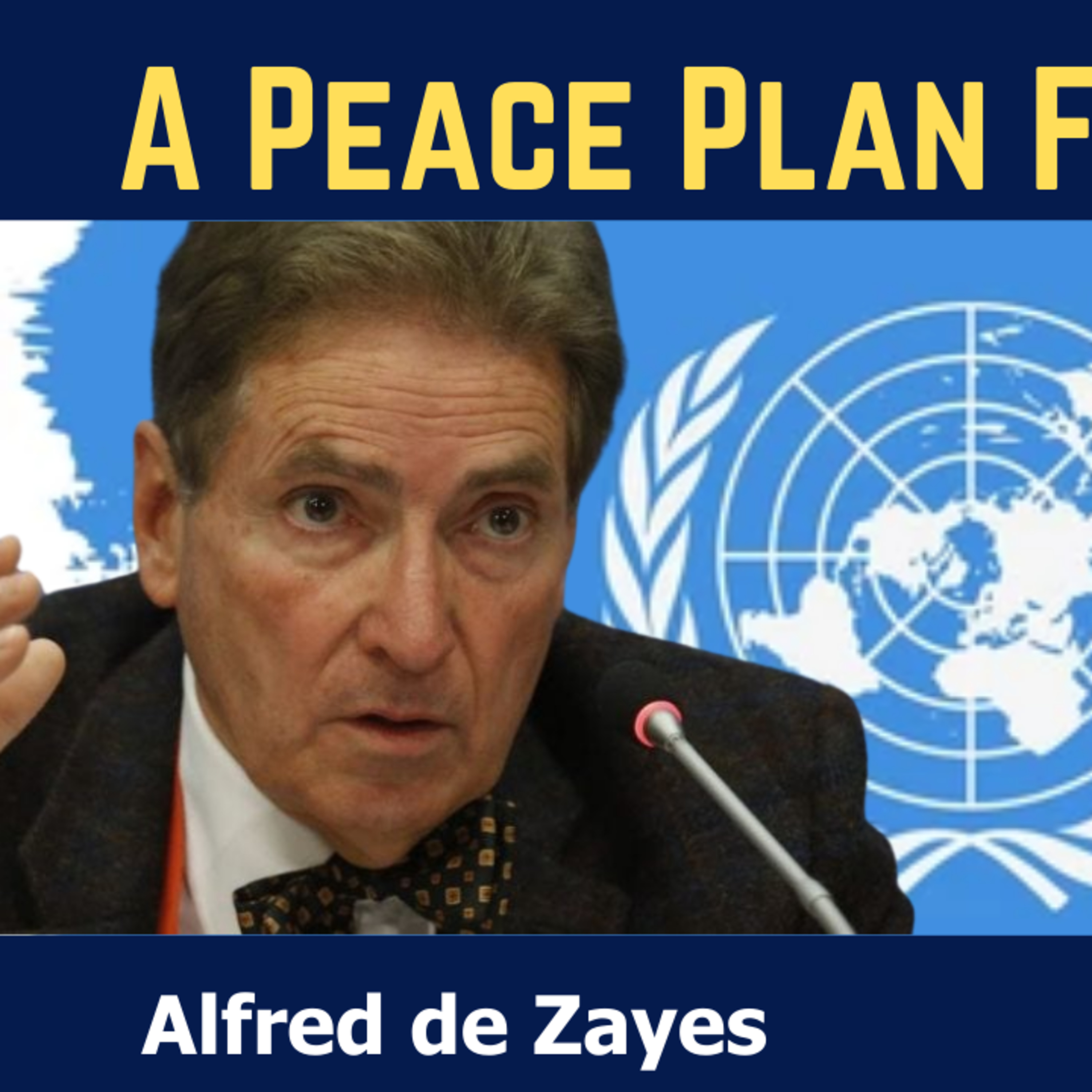 Alfred de Zayas: A Peace Plan For Ukraine in a Broken Europe