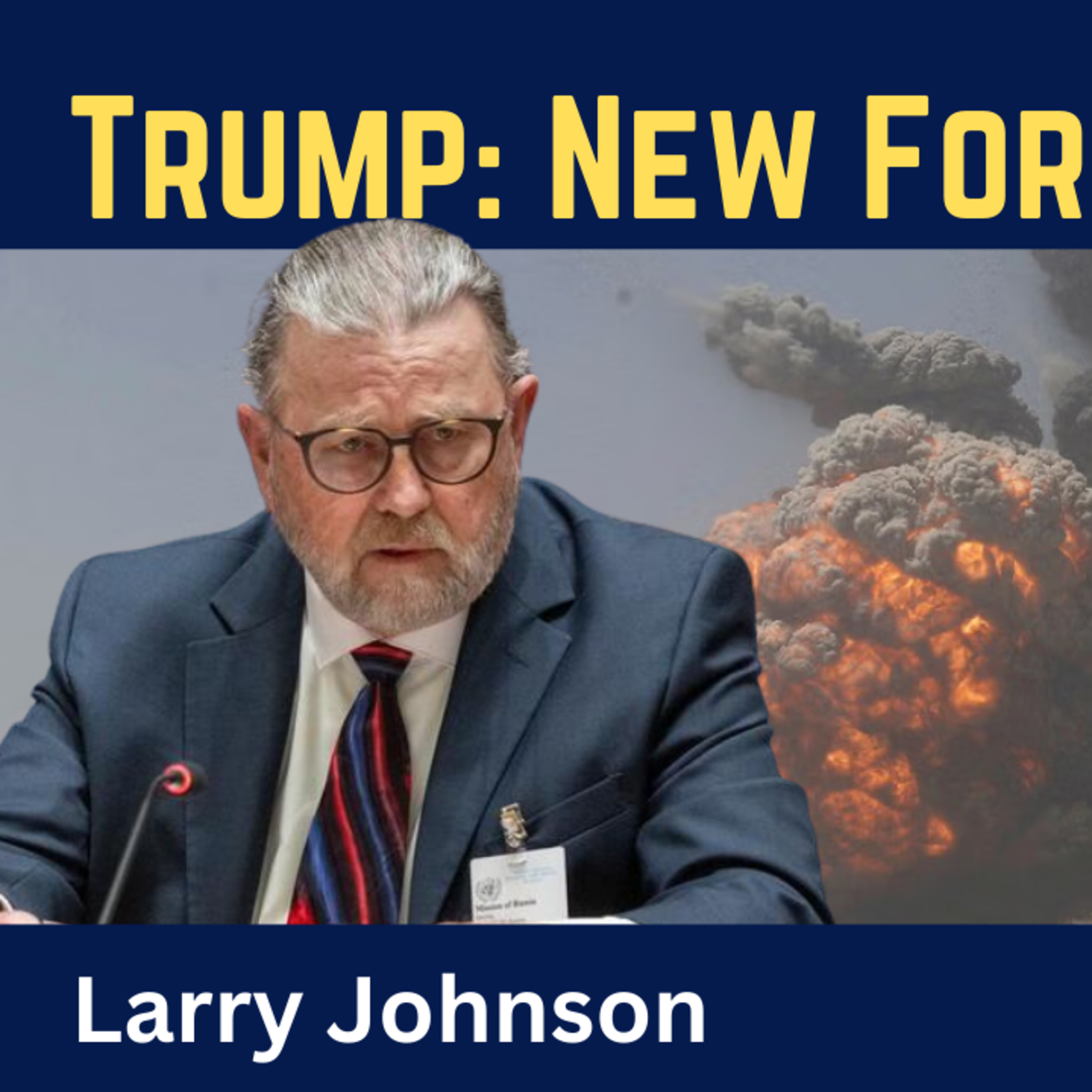 Larry Johnson: Trump Revolution? Diplomacy Toward Yemen, Iran, Russia & China