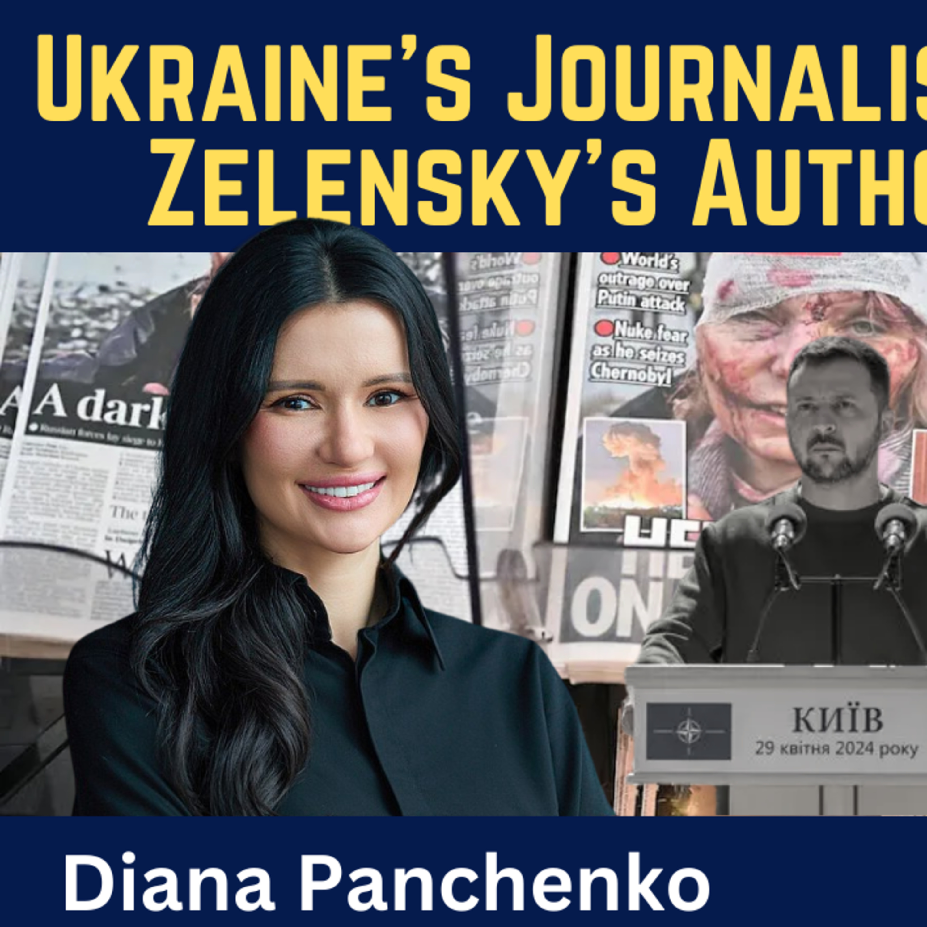 Diana Panchenko: How Zelensky Dismantled Ukraine's Democracy