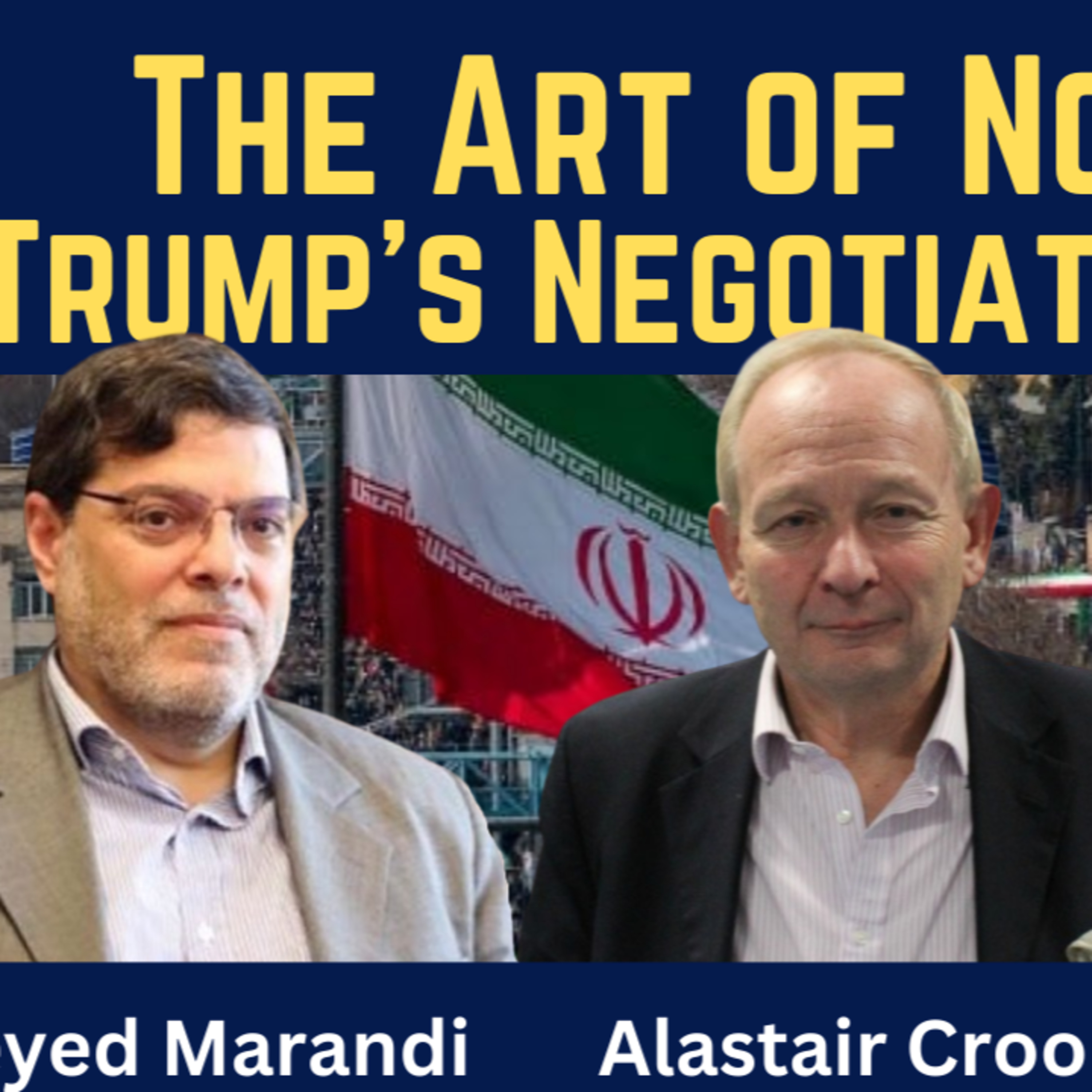 Seyed Marandi & Alastair Crooke: Trump's Negotiations Fail