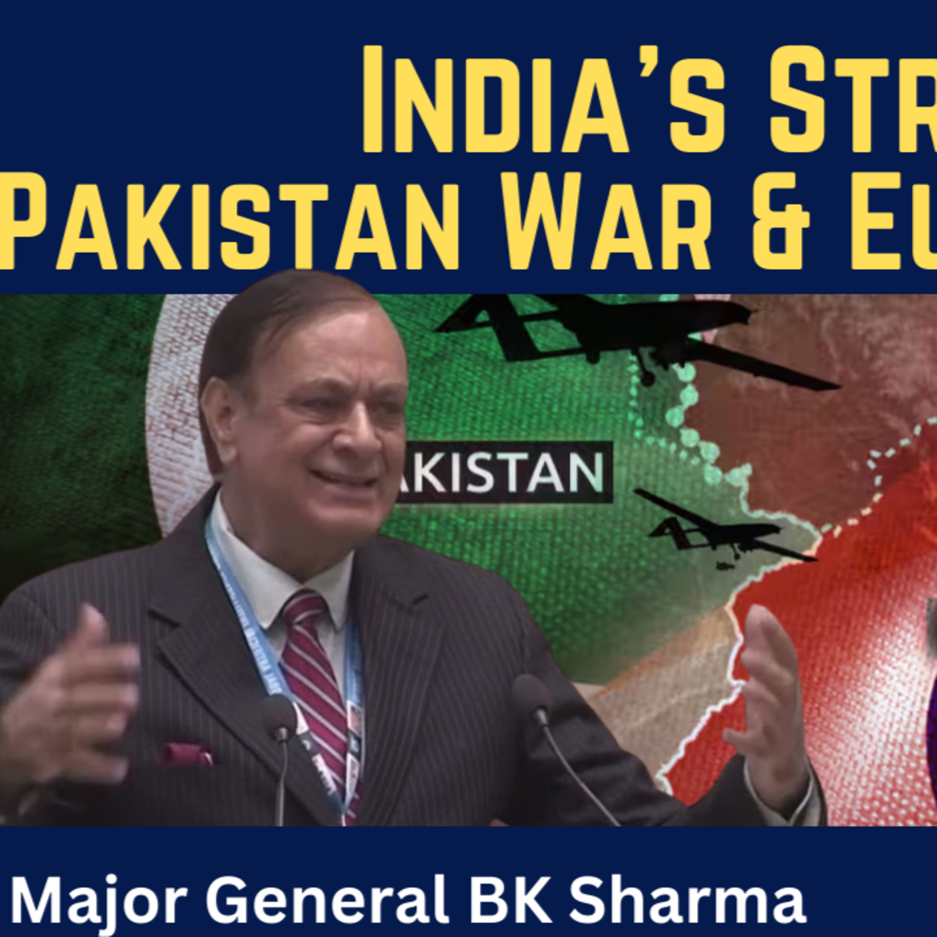 Major General BK Sharma: India's War with Pakistan & Eurasian Pivot