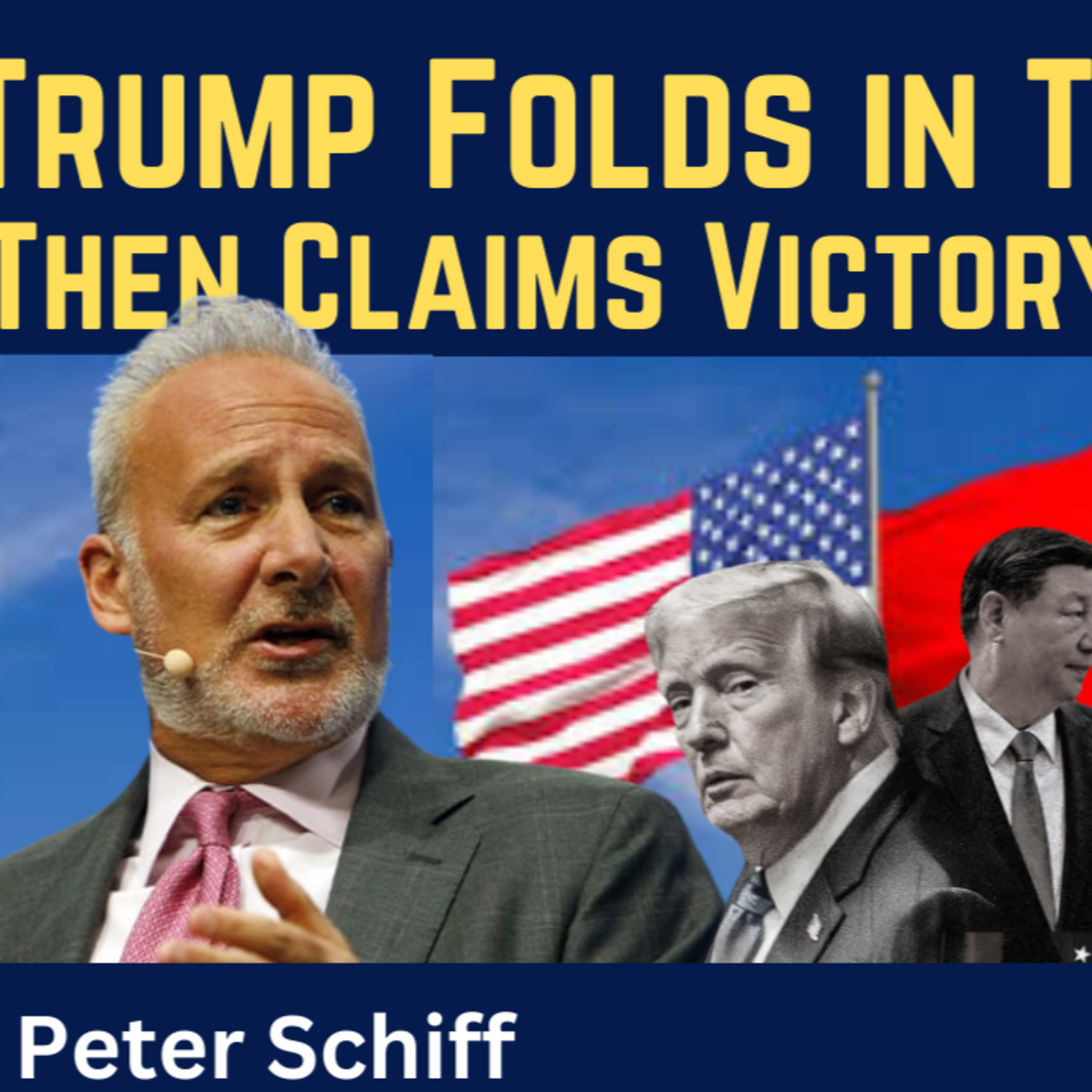 Peter Schiff: Trump Folds In Trade War, Then Declares Victory Over China