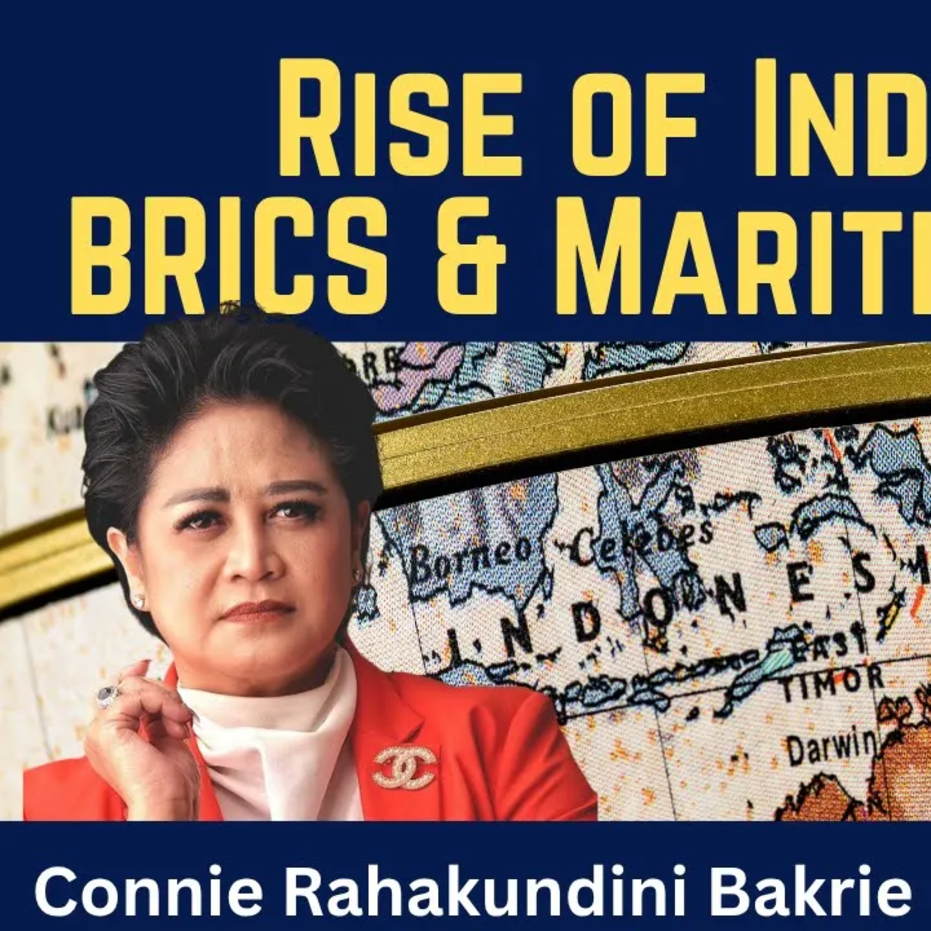 Connie Rahakundini Bakrie: Rise of Indonesia as BRICS & Maritime Power