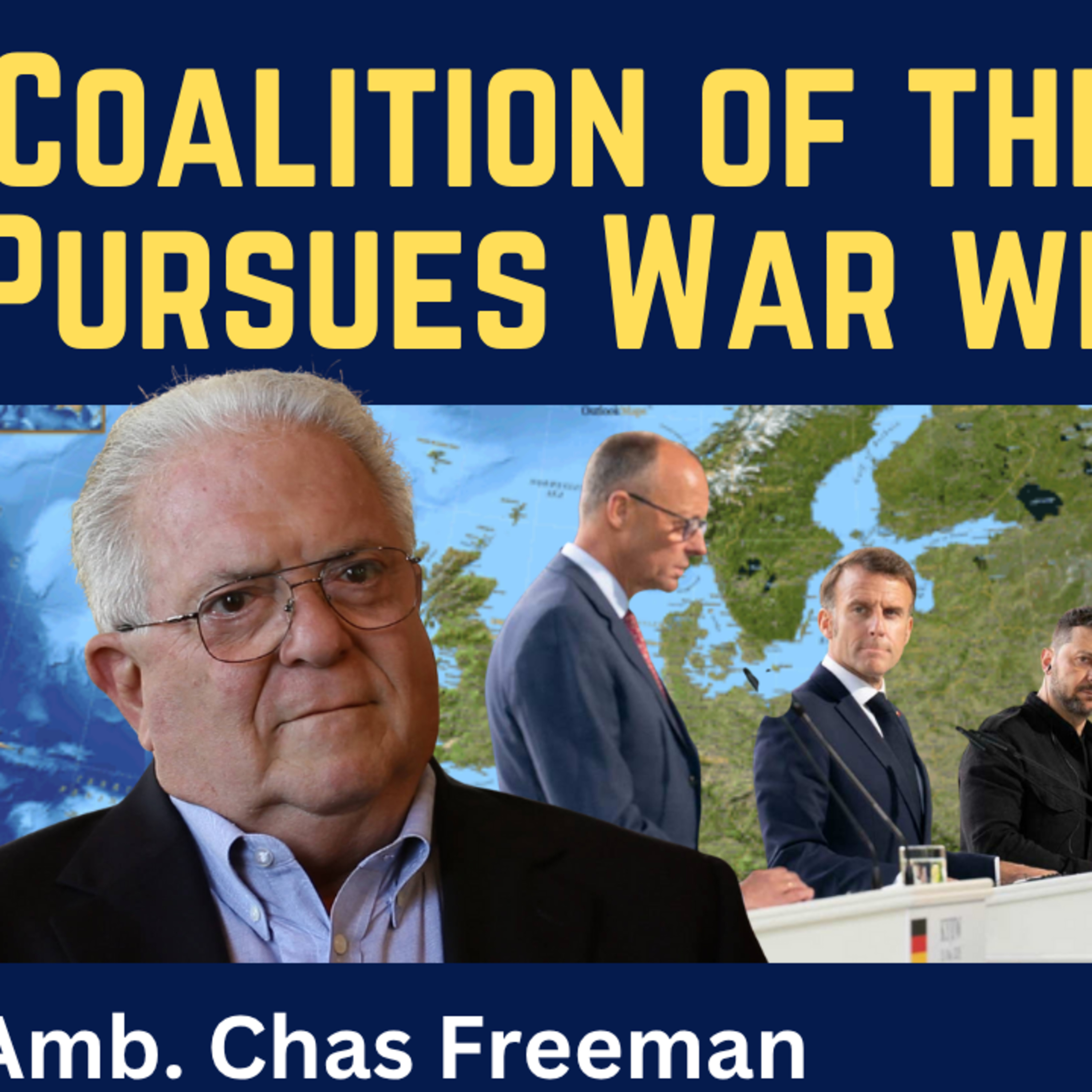 Chas Freeman: Coalition of the Deluded Pursues War with Russia