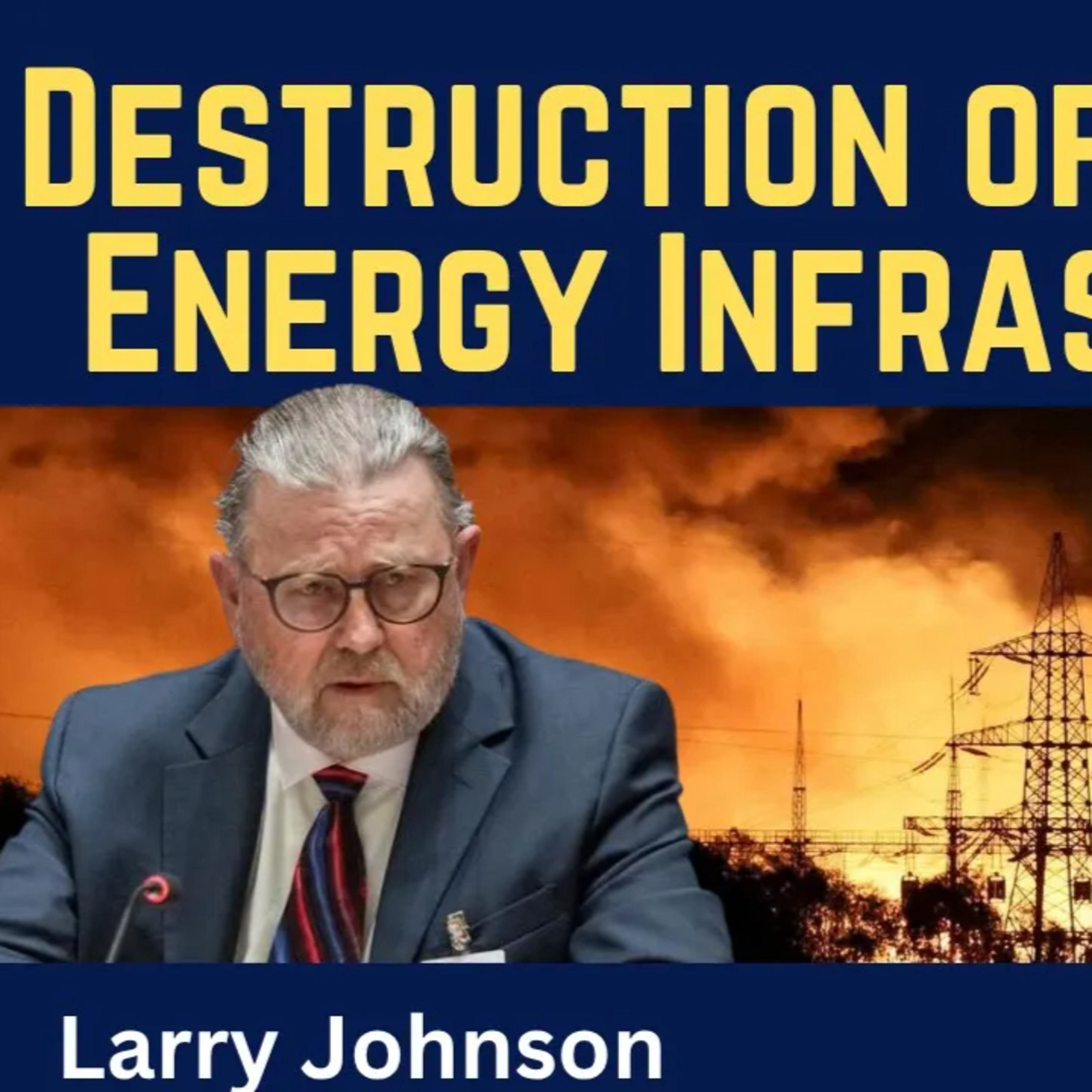 Larry Johnson: Destruction of Ukraine's Energy Infrastructure & Europe's Prerevolutionary Moment