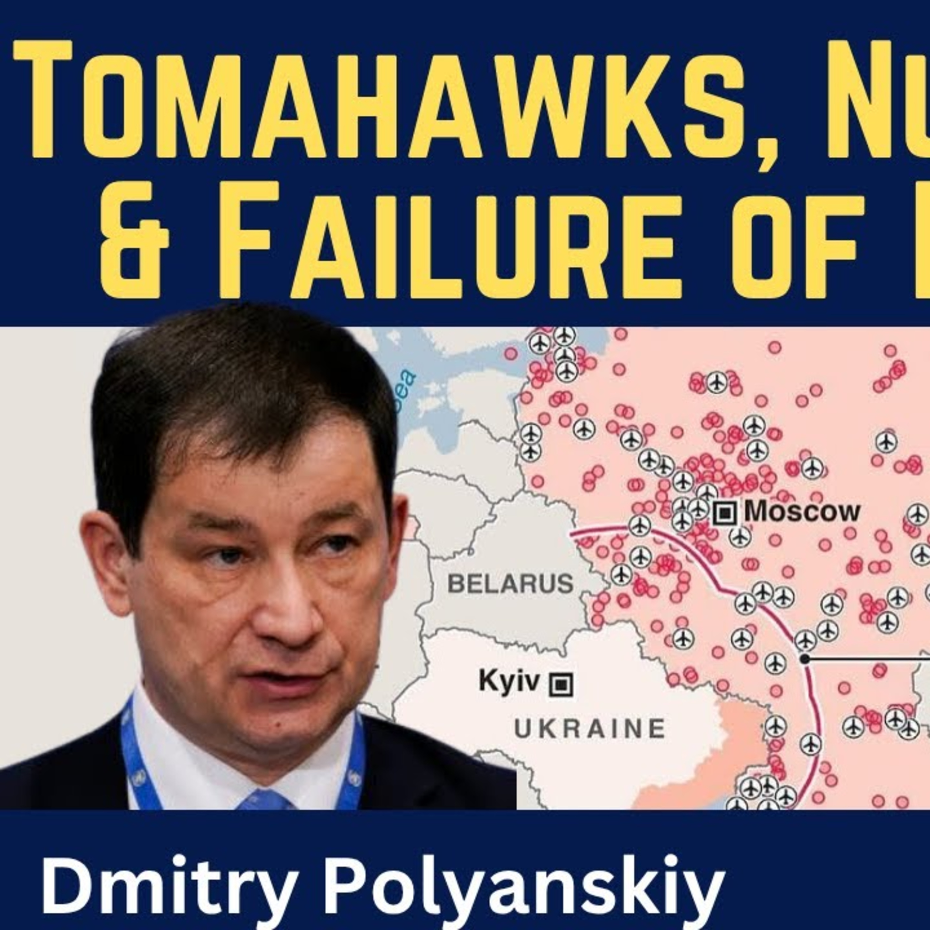 Dmitry Polyanskiy: Tomahawks, Nuclear War & Failure of Diplomacy