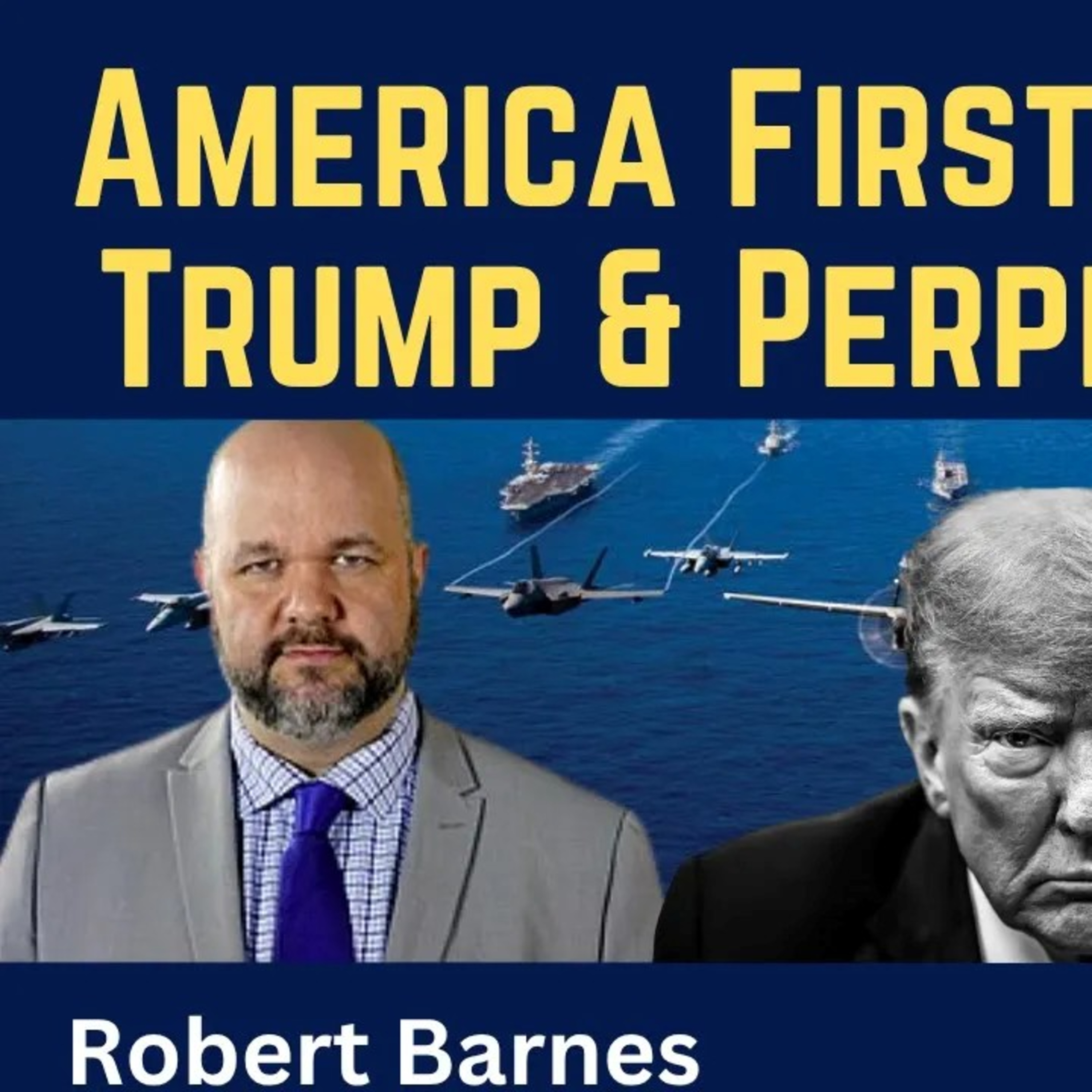 Robert Barnes: America First, Populism, Trump & Perpetual War
