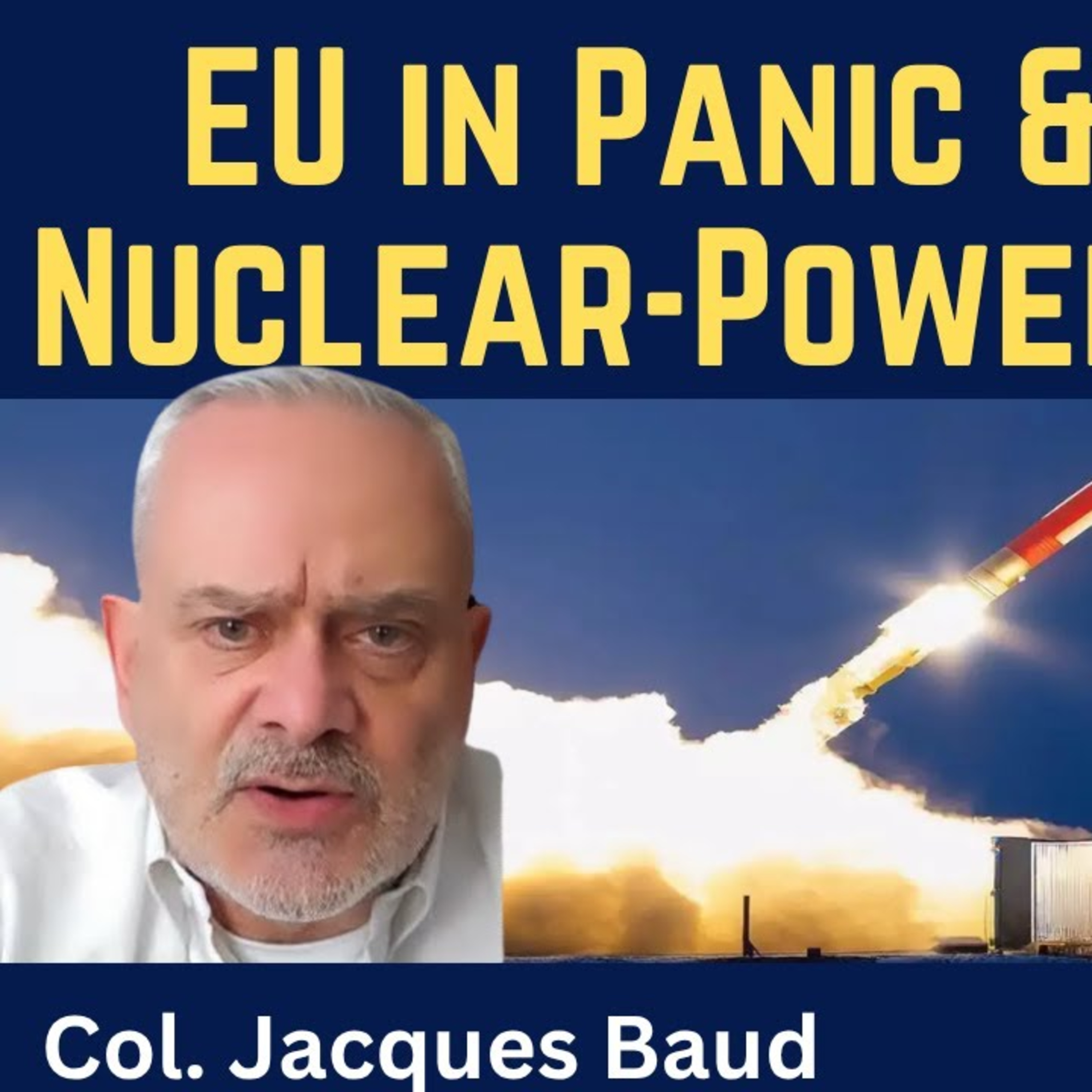 Jacques Baud: The EU in Panic & Russia's Nuclear-Powered Burevestnik Missile