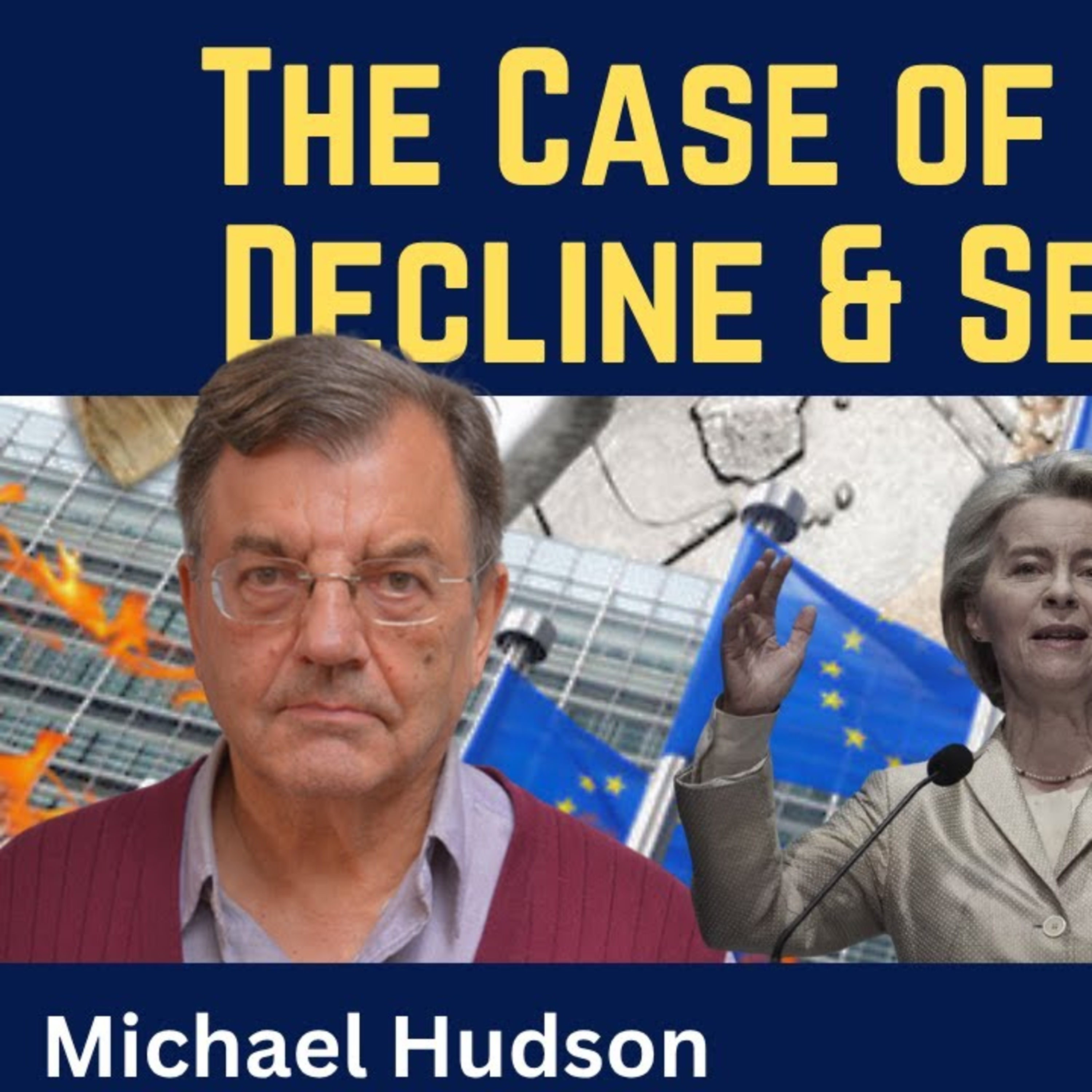 Michael Hudson: The Strange Case of Europe’s Decline & Self-Harm
