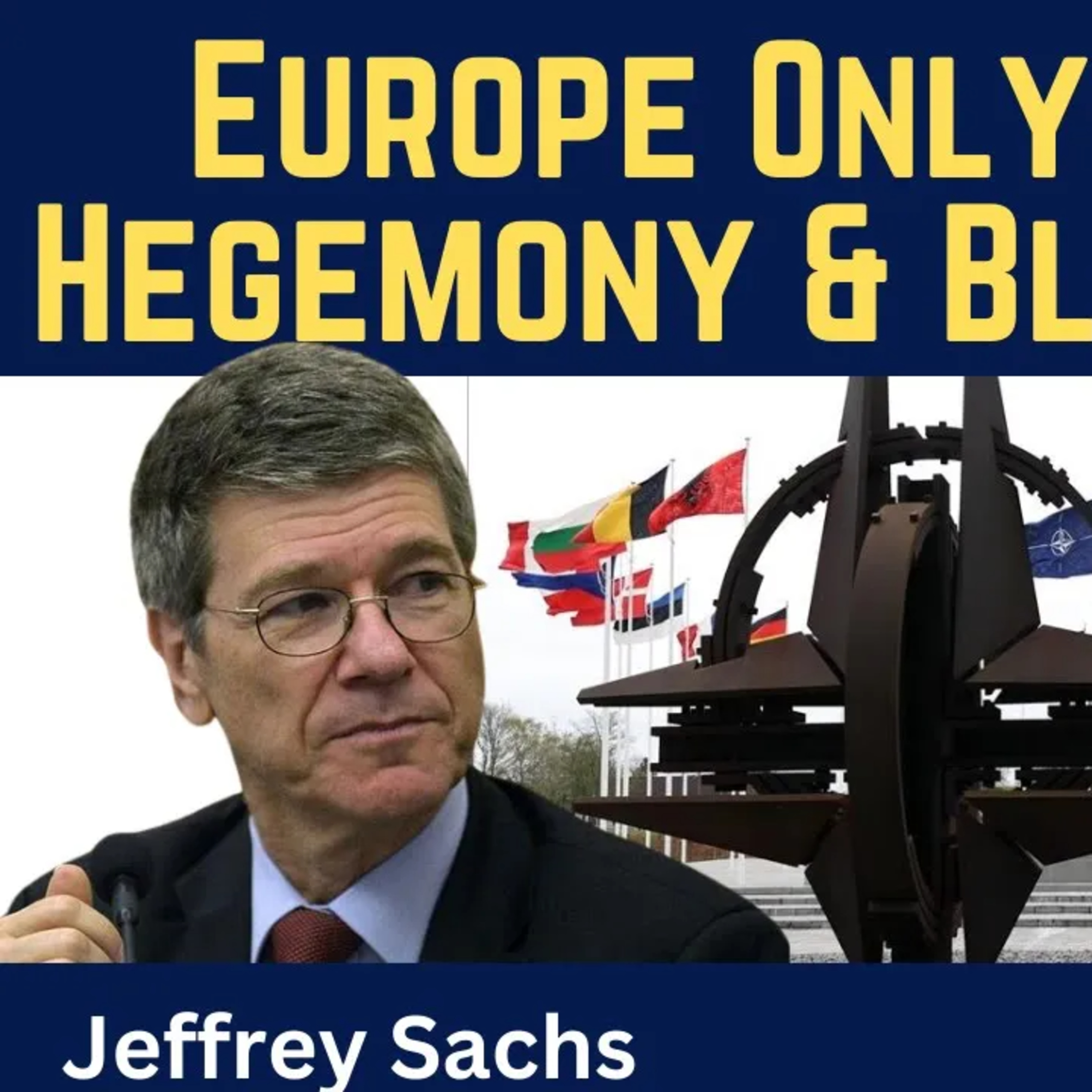 Jeffrey Sachs: Europe Only Accepts Hegemony & Bloc Politics