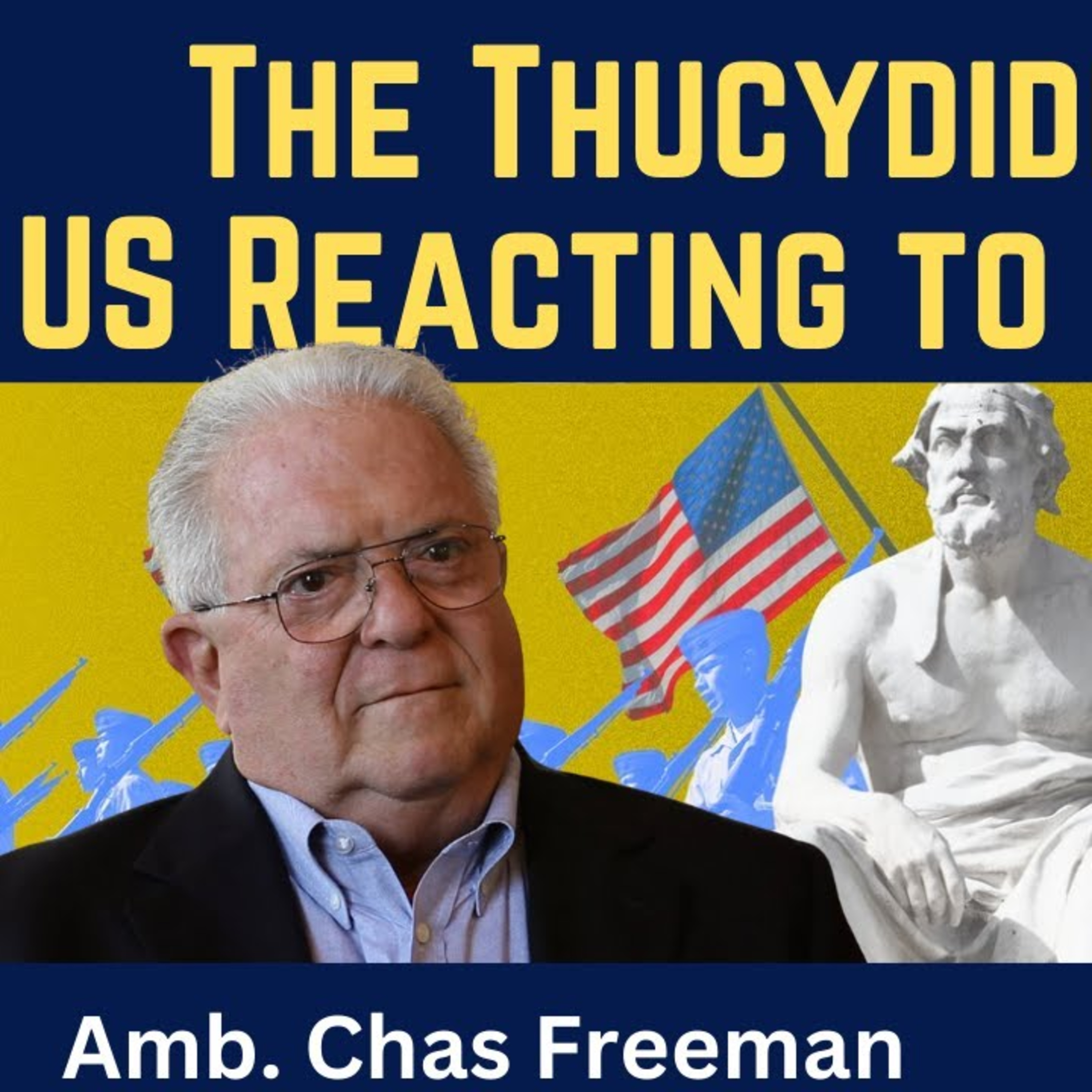 Chas Freeman: Thucydides Trap & US Reaction to China's Rise