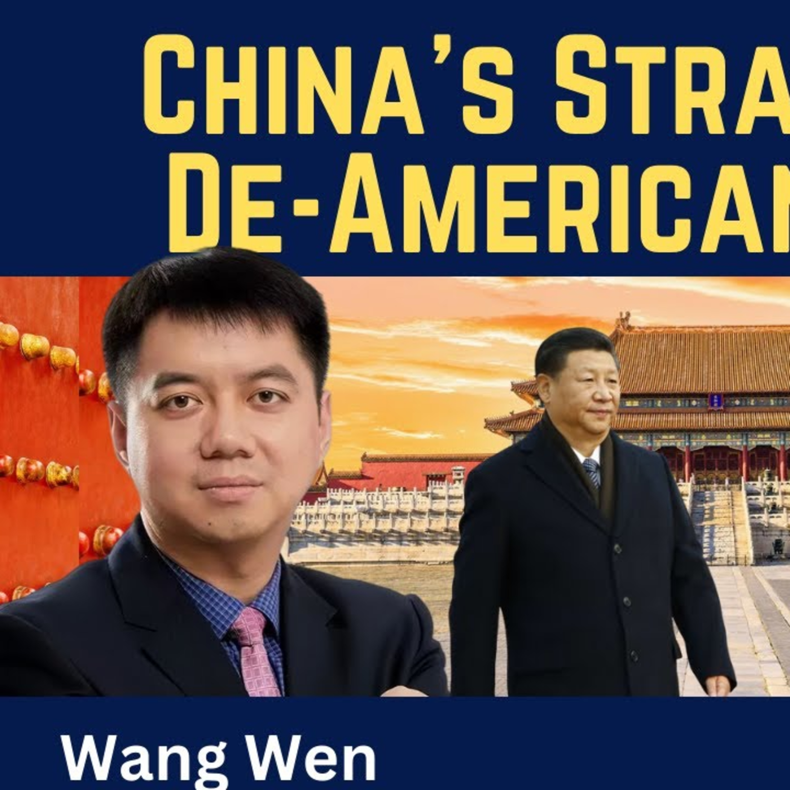 Wang Wen: China's De-Americanization Strategy