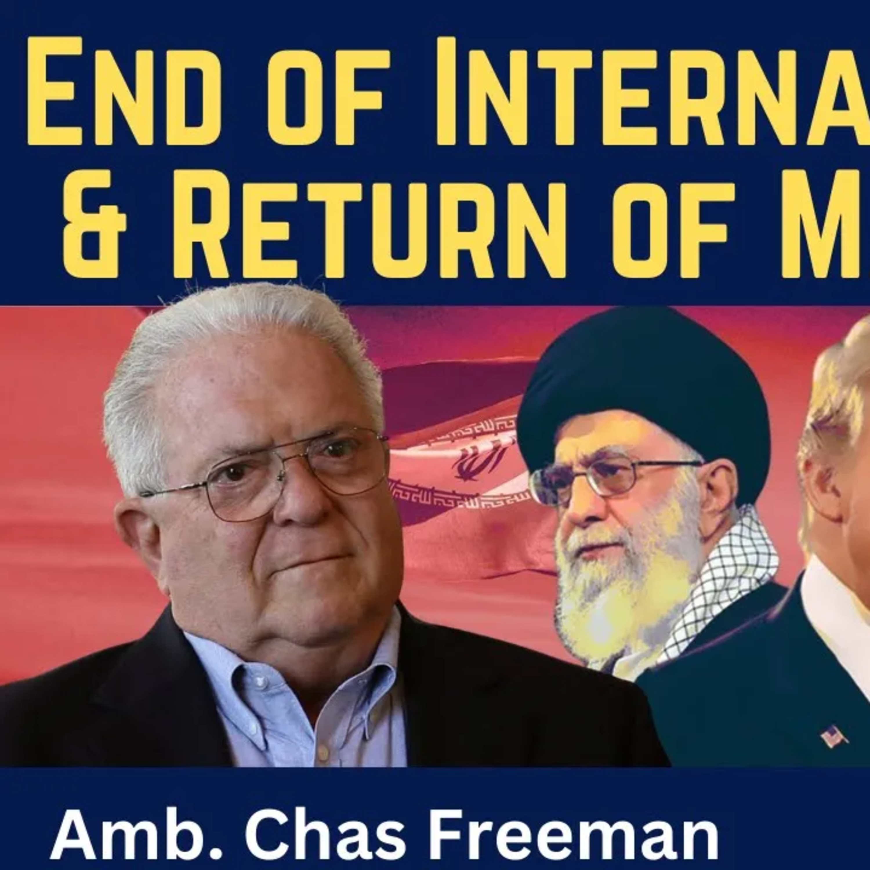 Chas Freeman: Collapse of Law, Reason & Return to War