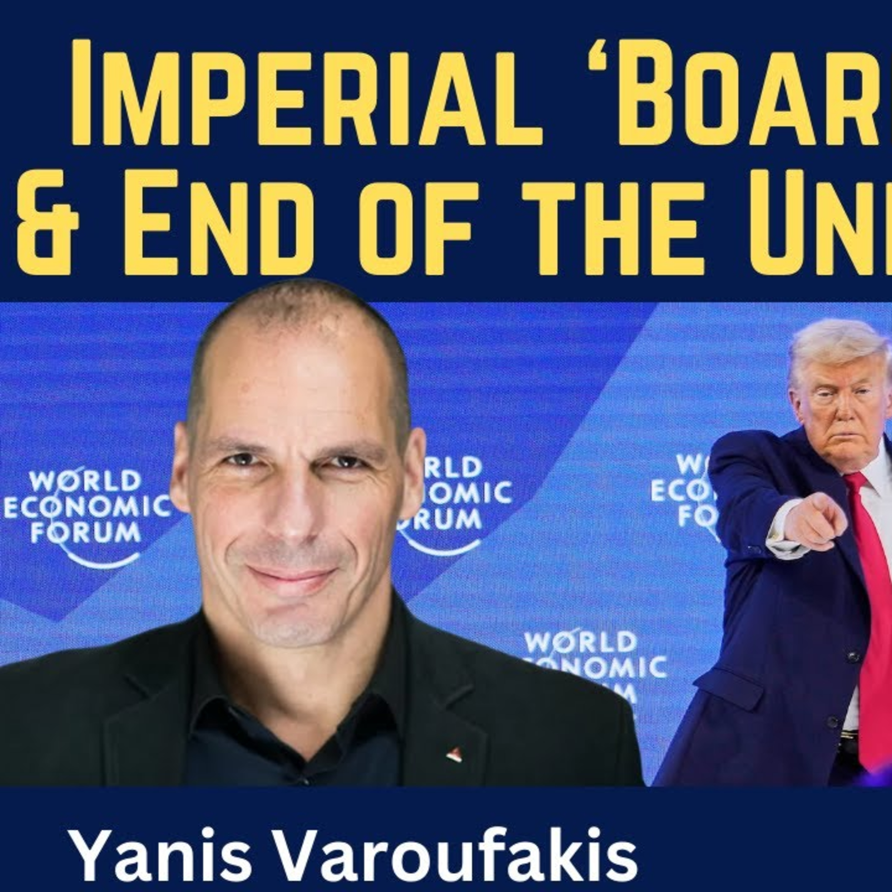 Yanis Varoufakis: The Imperial "Board of Peace" & End of the United Nations