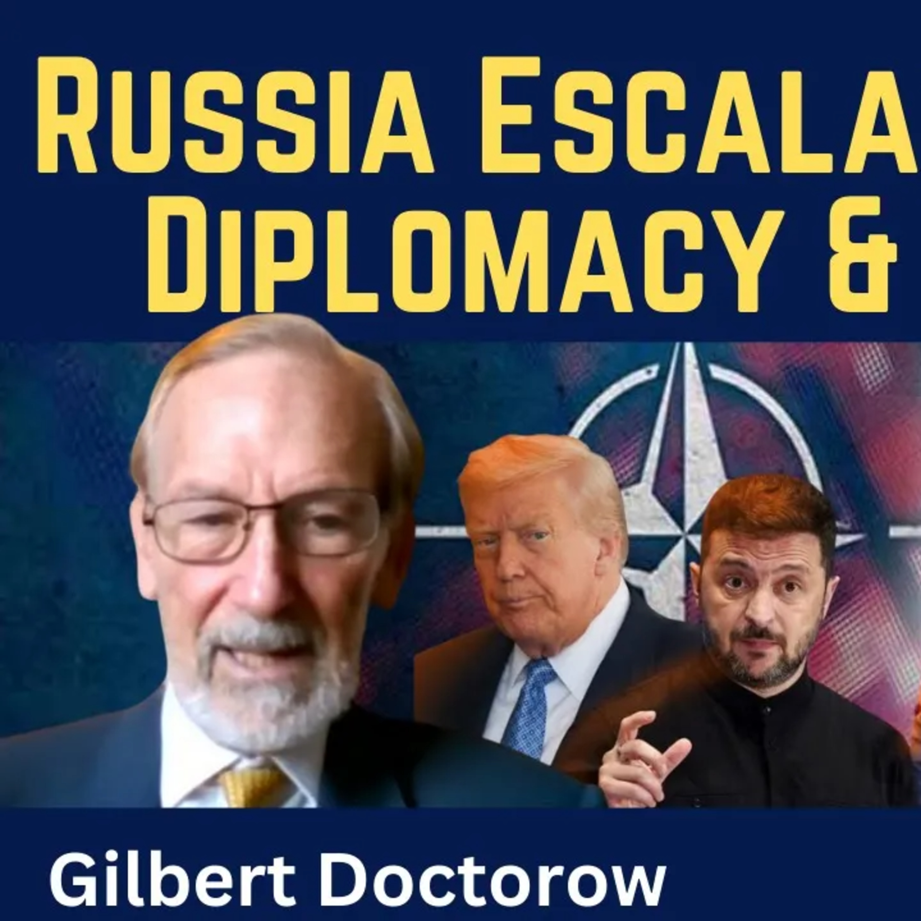 Gilbert Doctorow: Russia Escalates, Hidden Diplomacy, and EU Chaos
