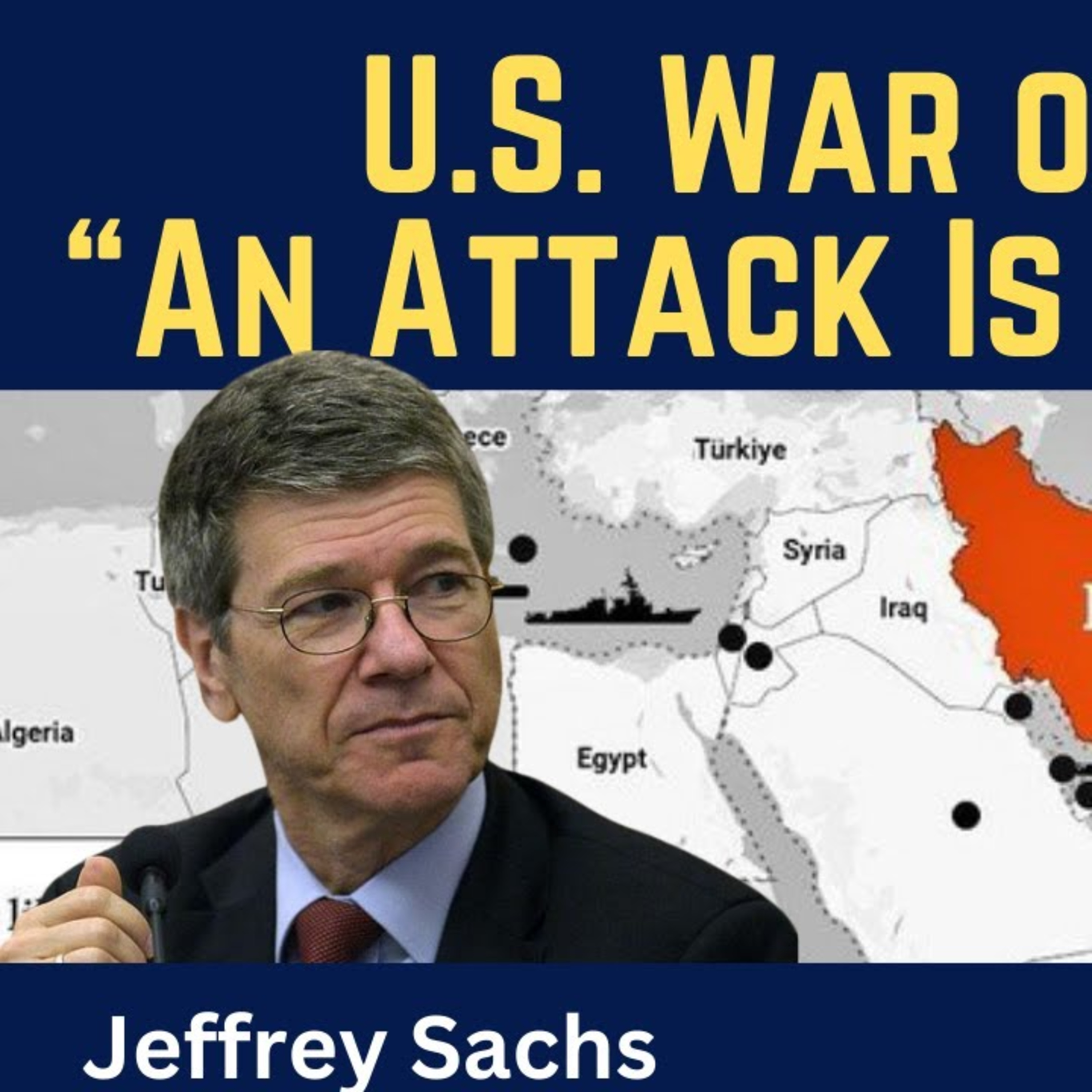 Jeffrey Sachs: U.S. War on Iran - "An Attack Is Imminent"
