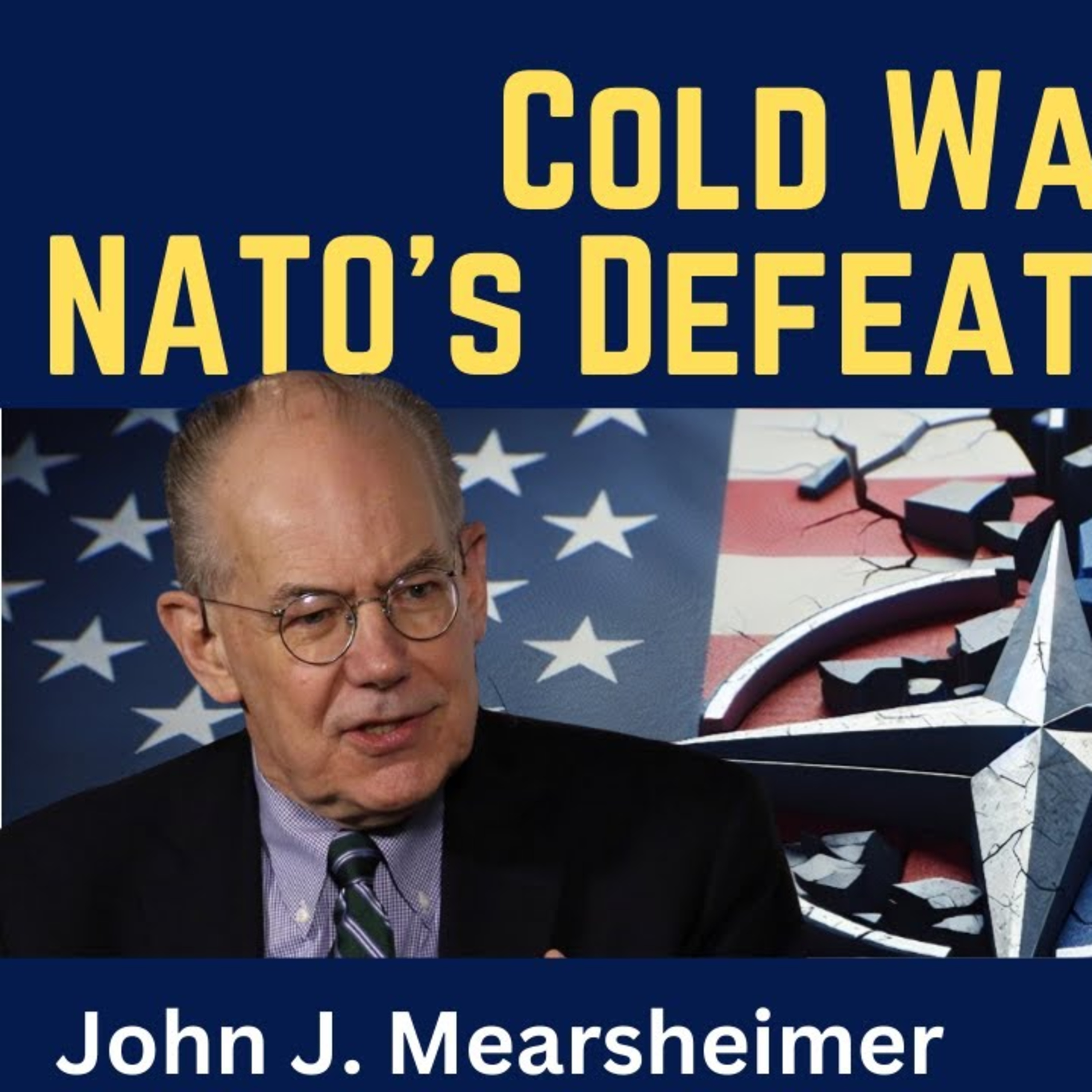 John Mearsheimer: Cold War 2.0 & NATO's Defeat in Ukraine