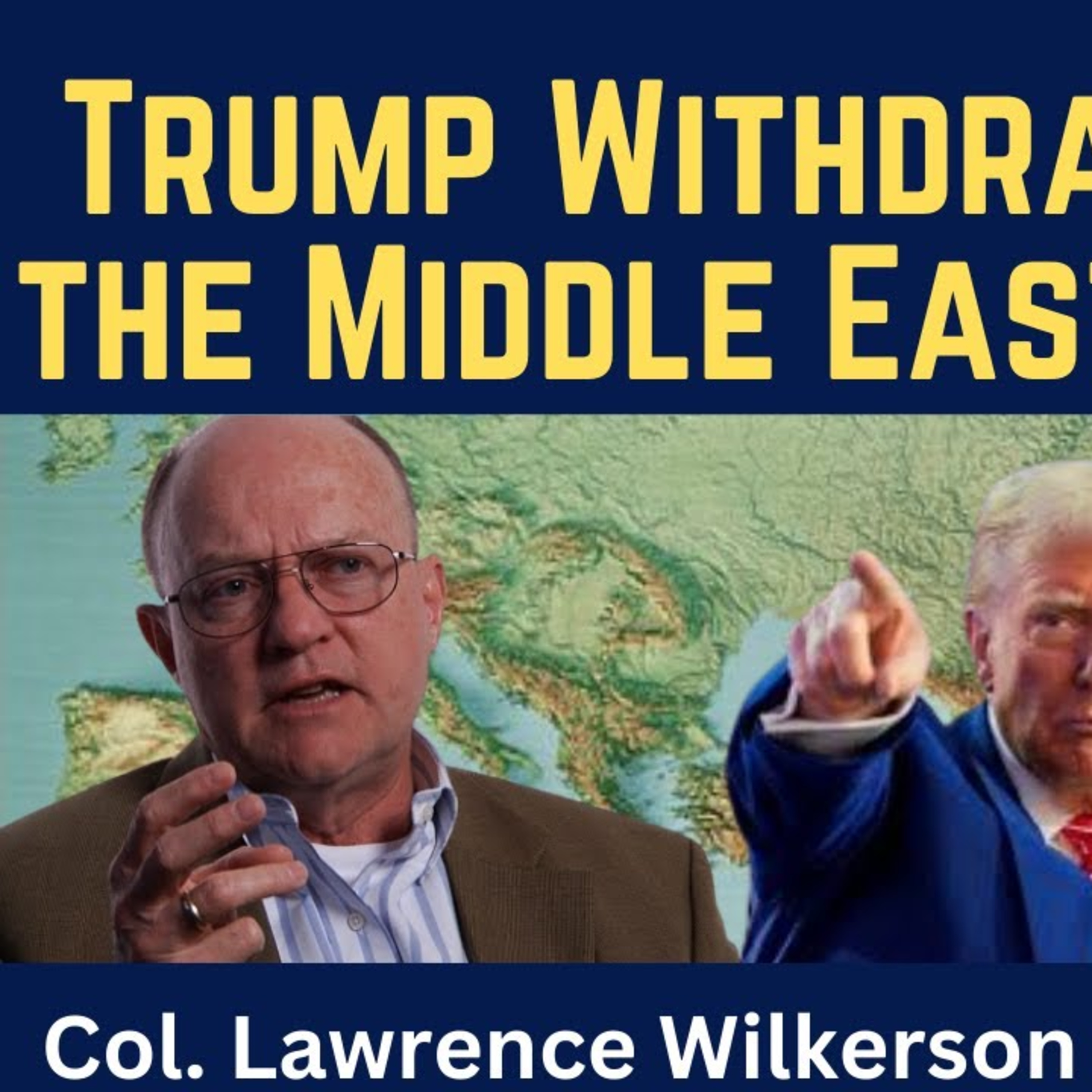 Lawrence Wilkerson: Trump Withdrawing from the Middle East & Europe?